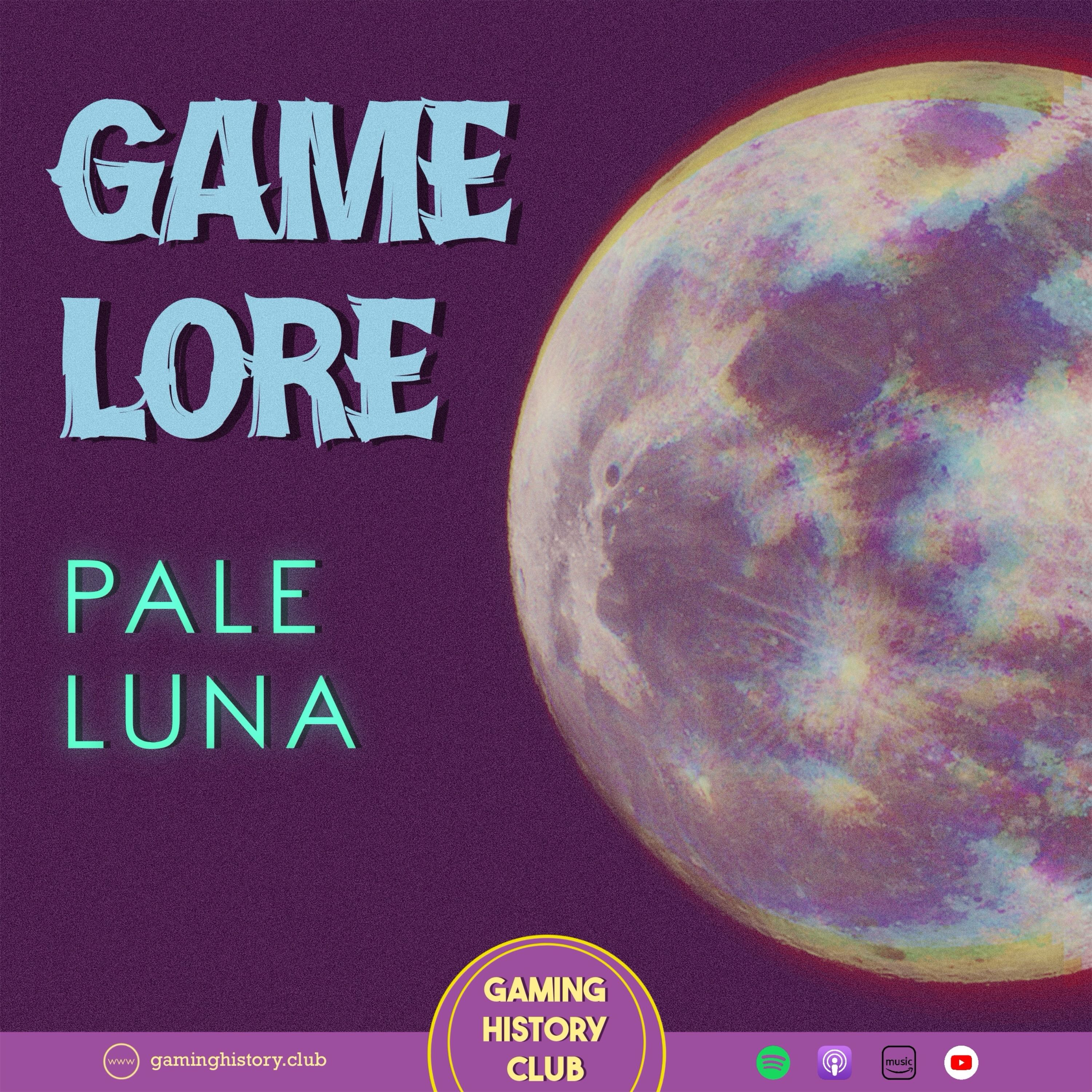 Game Lore: Pale Luna