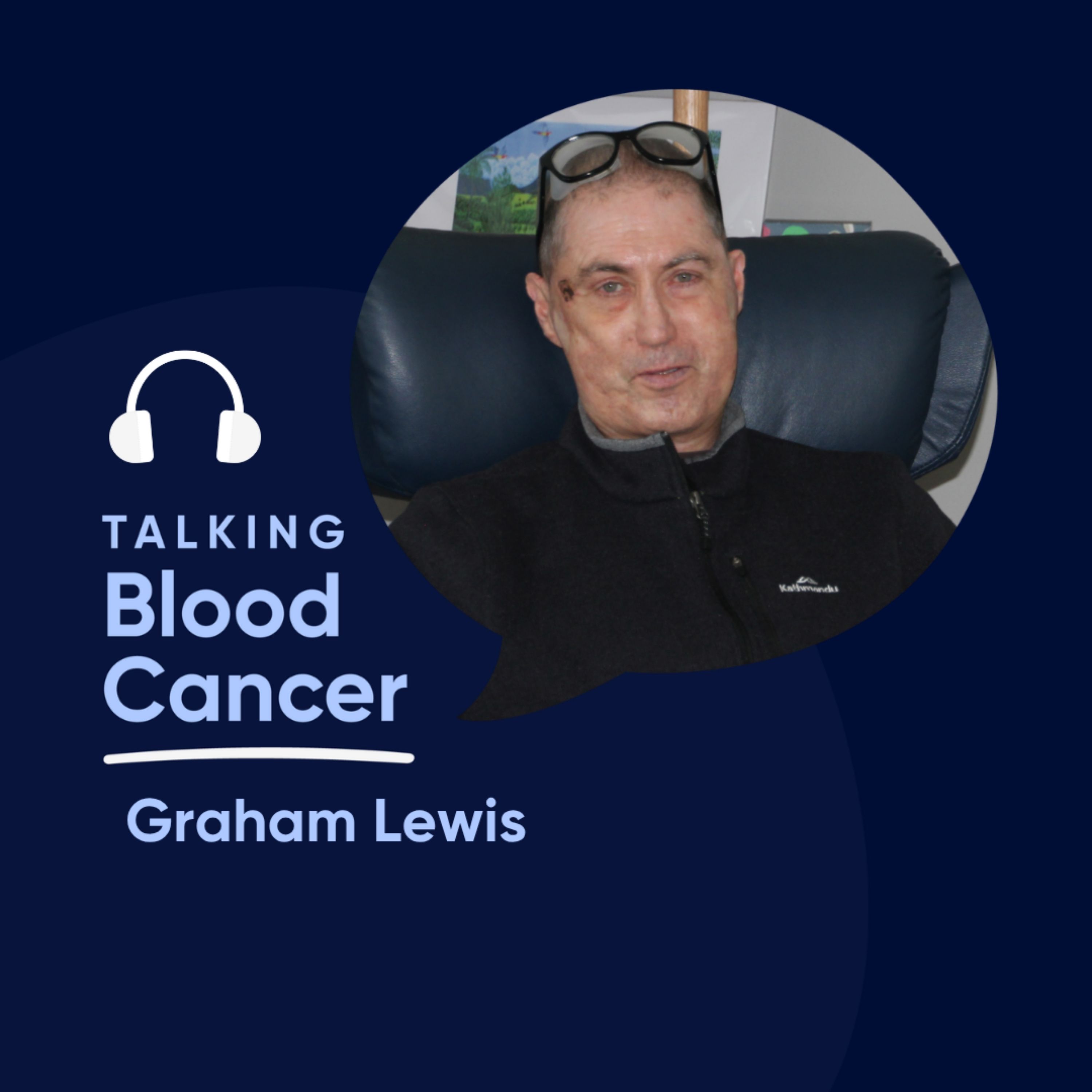Graham Lewis on Curiosity, Mindset, and Communication Through His Blood Cancer Journey episode artwork