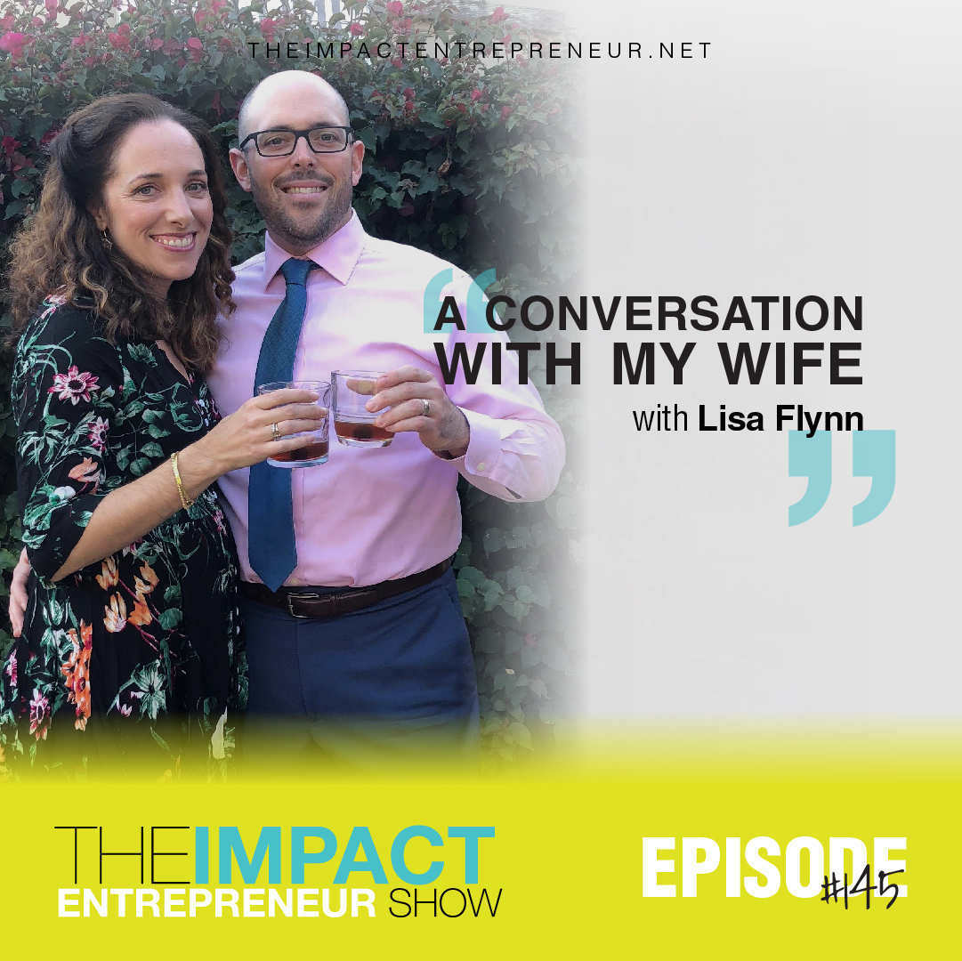 Ep. 145 - A Conversation with My Wife - with Lisa Flynn