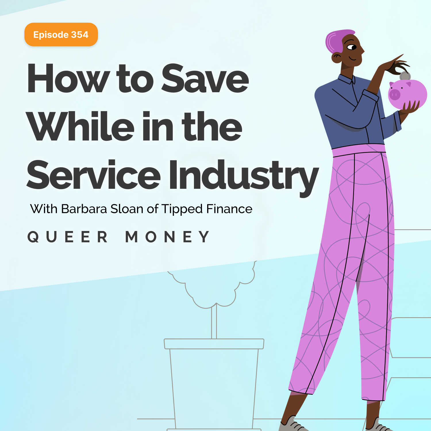 How to Invest as a Service Industry Professional - Queer Money Ep. 354