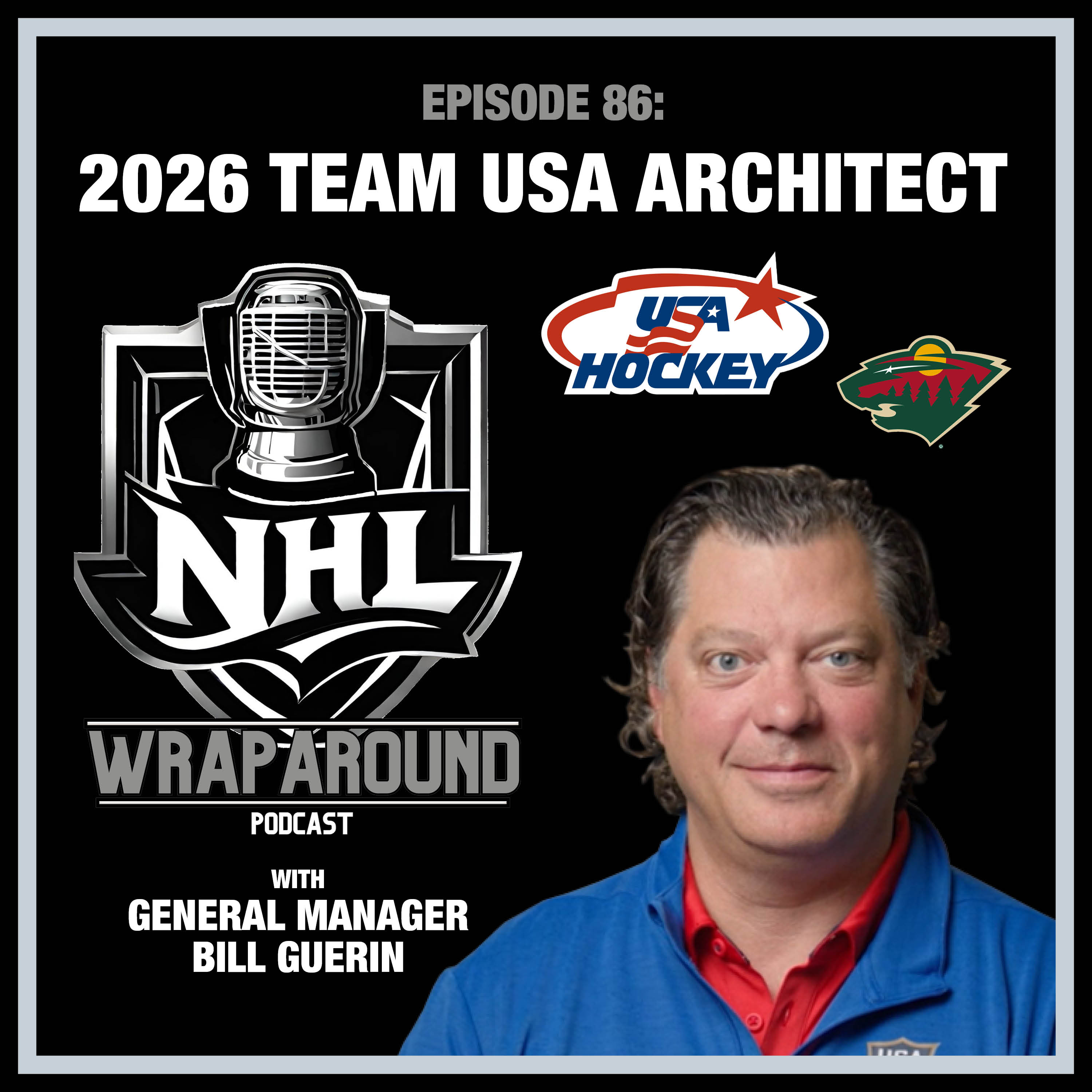 Episode 86 - 2026 Team USA Architect with General Manager Bill Guerin - Jan. 9, 2026