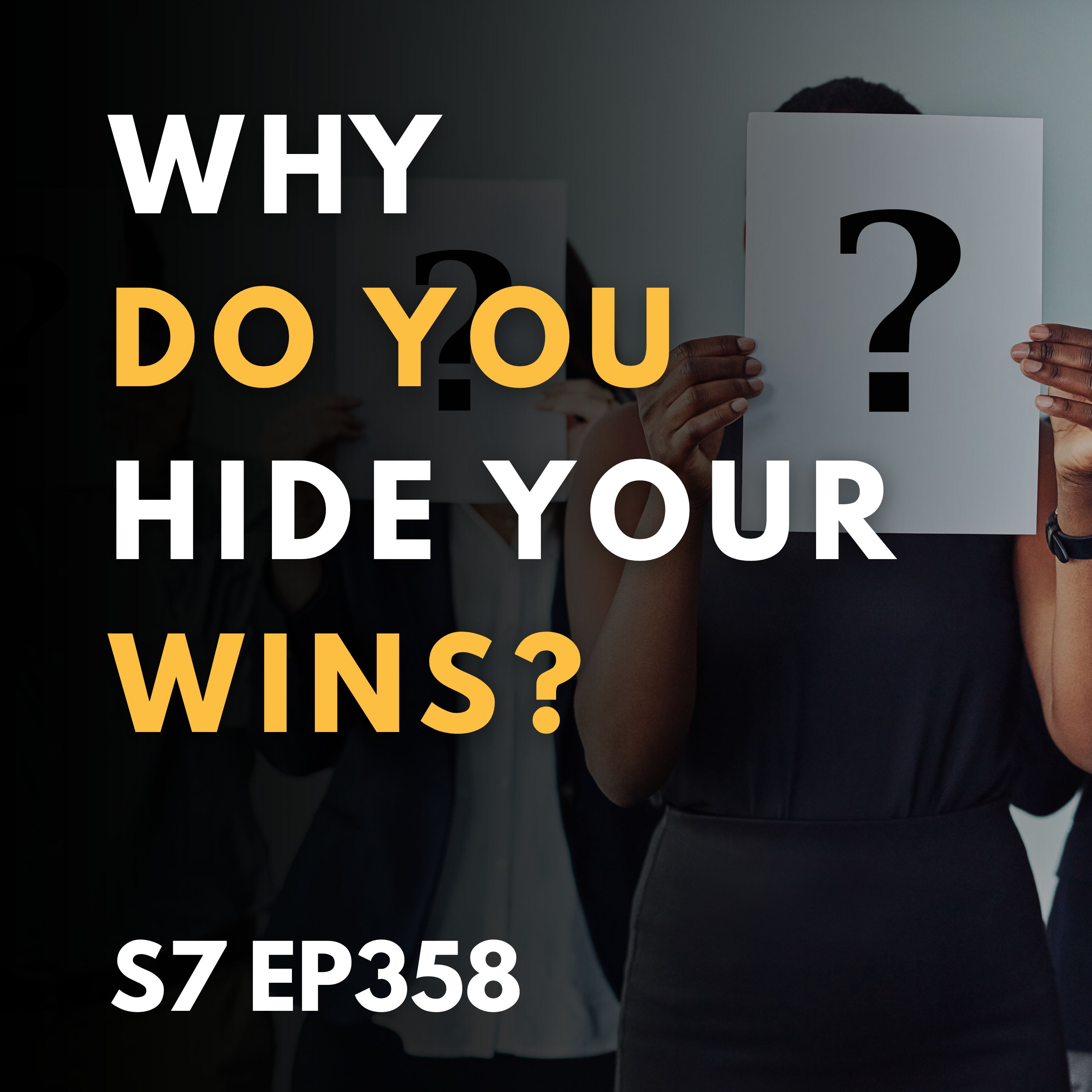 Why Do You Hide Your Wins?