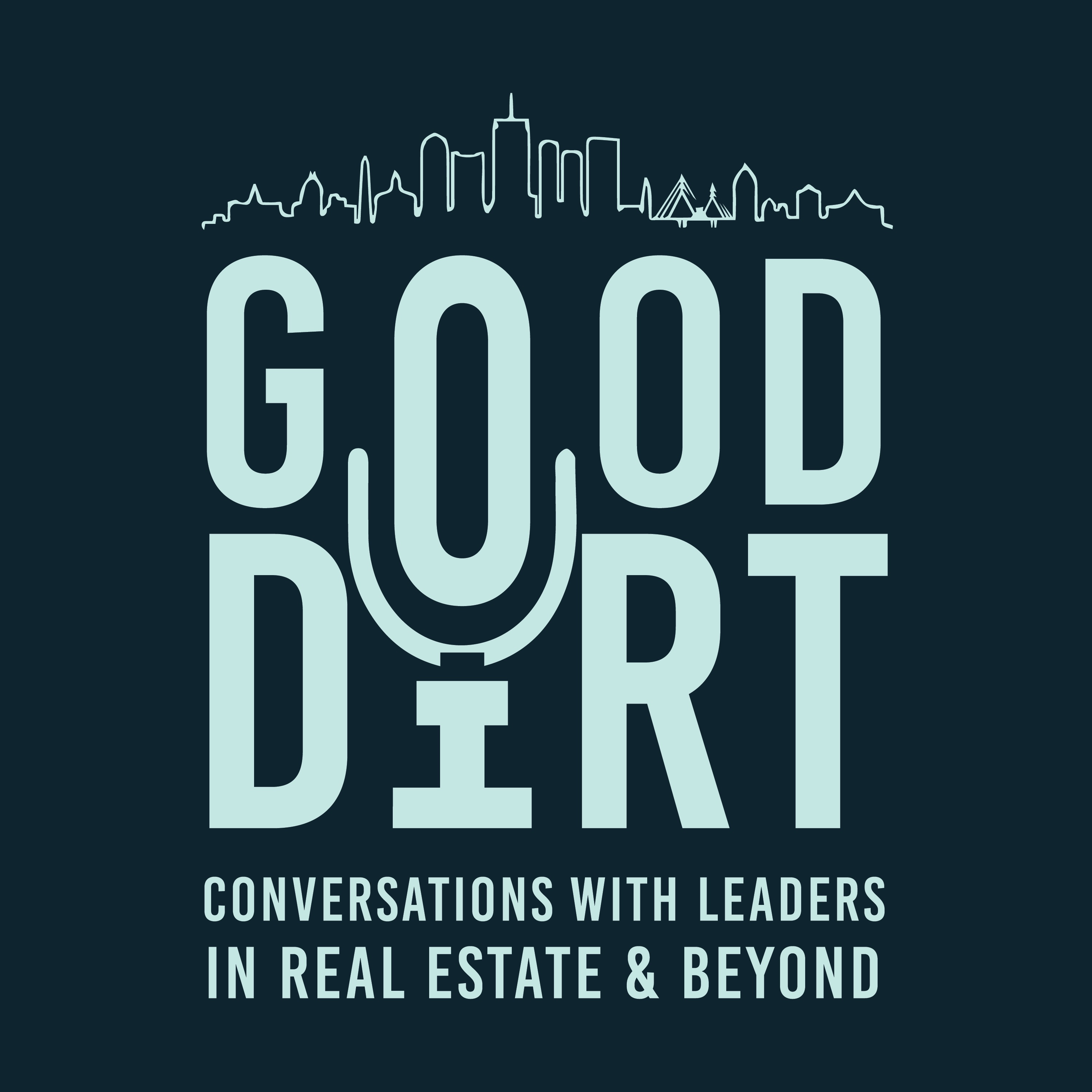 Show artwork for Good Dirt: Conversations with Leaders in Real Estate & Beyond