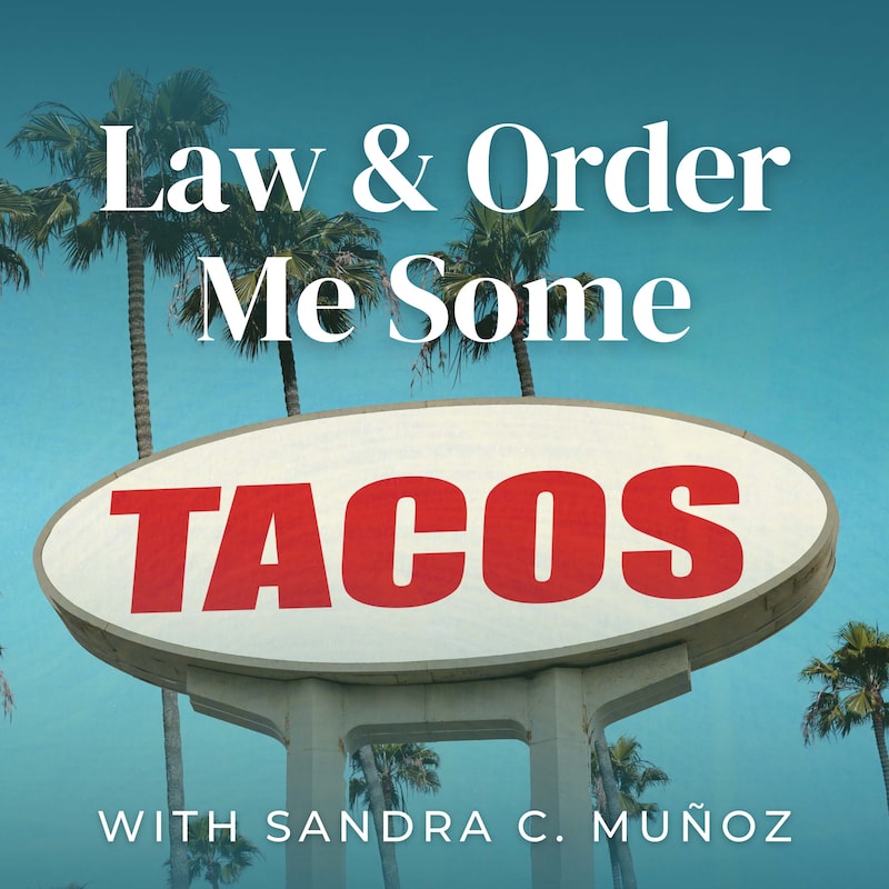 Artwork for podcast Law & Order Me Some Tacos