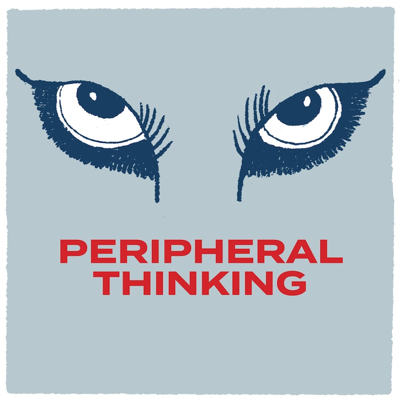 Artwork for podcast Peripheral Thinking