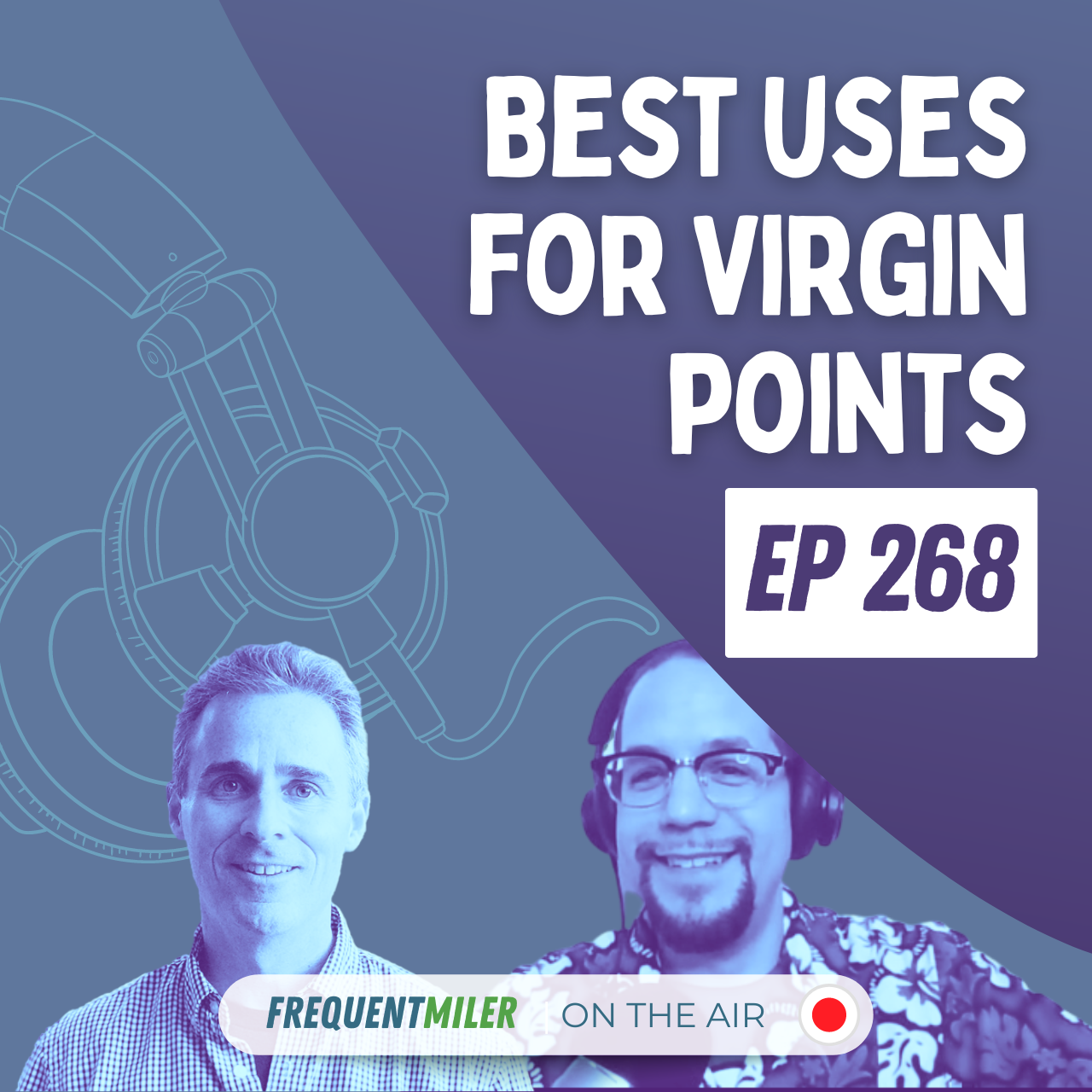 Best Uses for Virgin Points | Frequent Miler on the Air Ep268 | 8-16-24