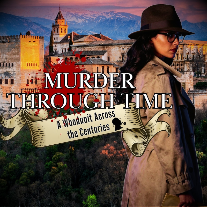 Artwork for podcast Murder Through Time: A Whodunit Across the Centuries