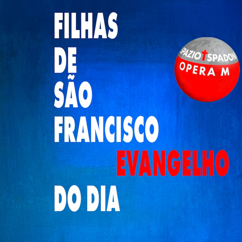 Artwork for podcast Evangelho do Dia - Filhas de São Francisco