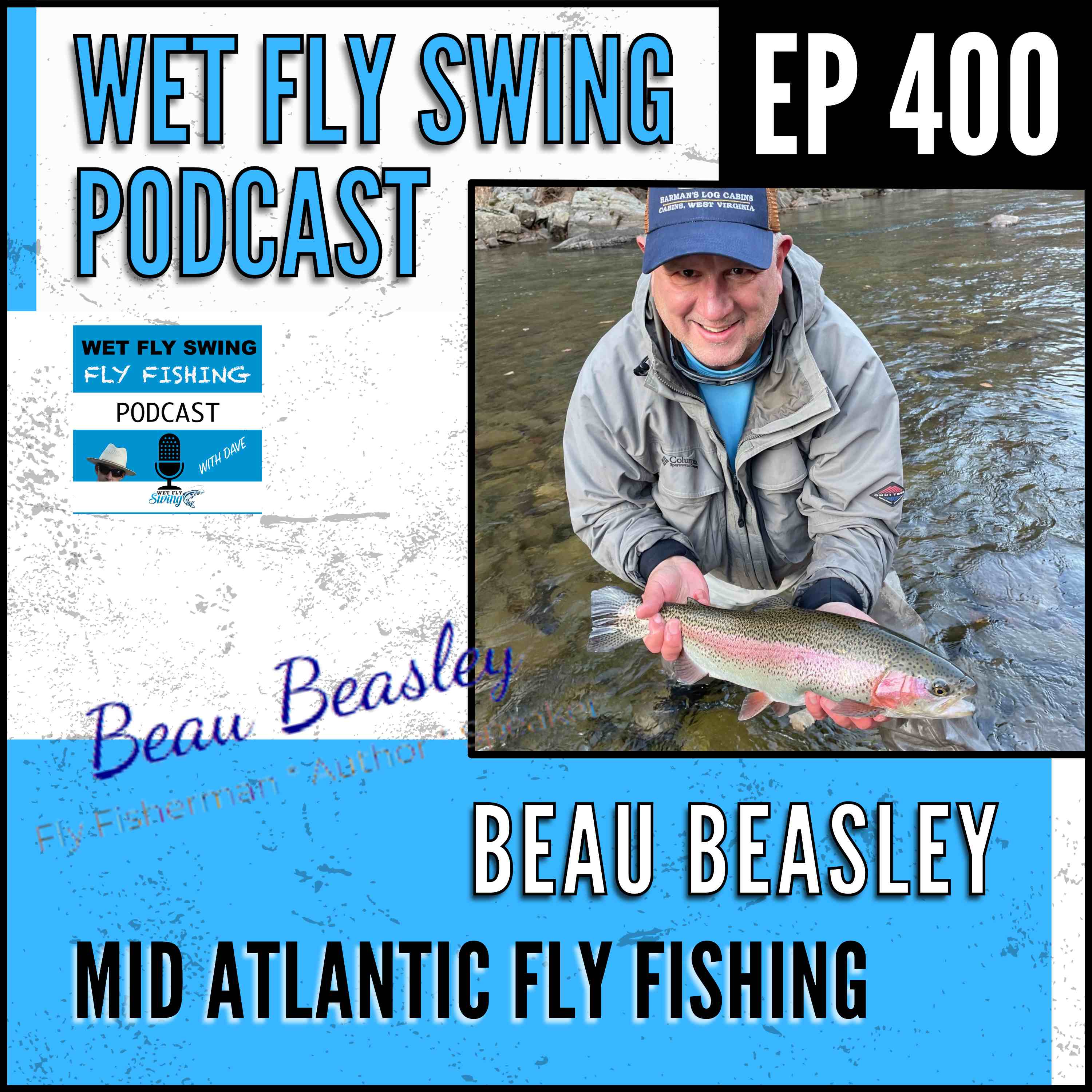 WFS 400 – The Mid Atlantic, Fly Fishing Festivals and PHWFF with Beau Beasley episode artwork