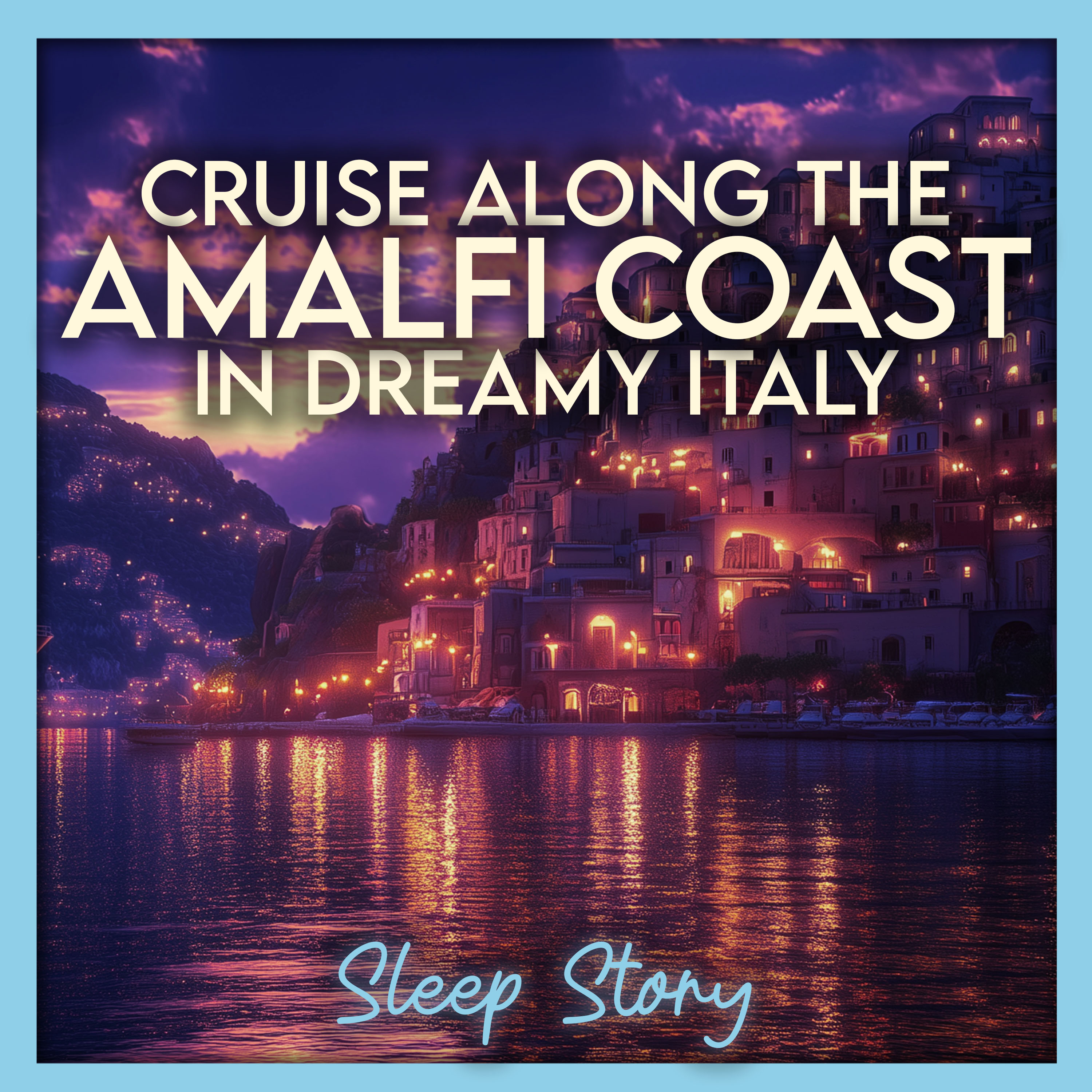 A Cruise Along the Amalfi Coast: Waves and Seaside Villages