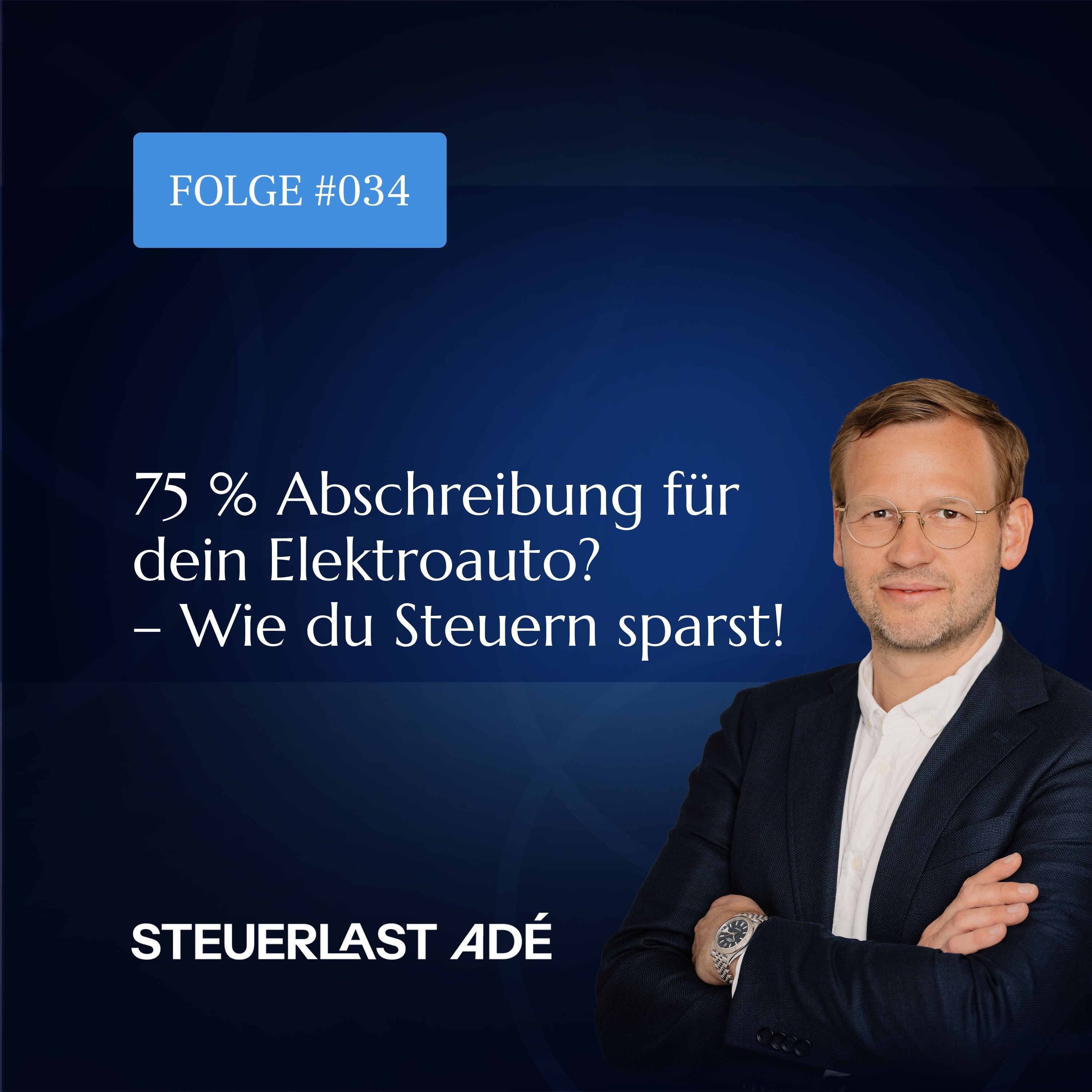 #034 75% Abschreibung für dein Elektroauto? – Wie du Steuern sparst episode artwork