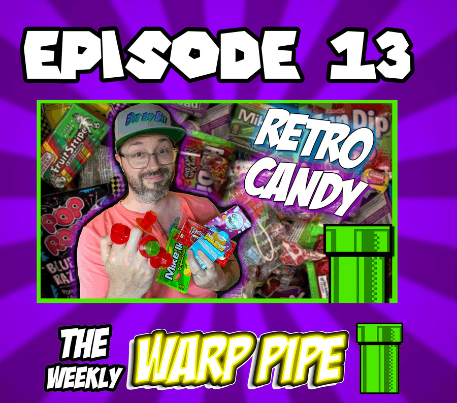 What were your FAVORITE Retro CANDIES ? ~The Weekly WARP PIPE Podcast ~ EP 13
