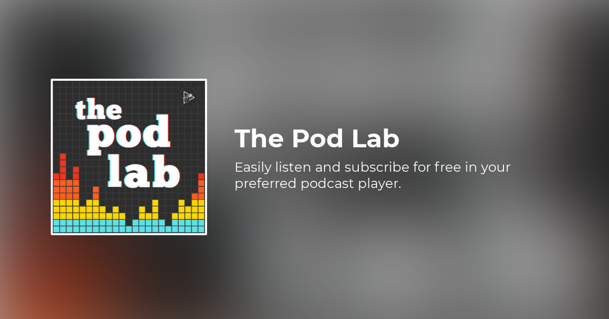 The Pod Lab - A Podcast Movement Original Series