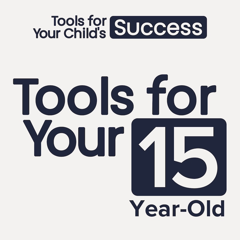 Artwork for podcast 15-Year-Old Parenting Tools
