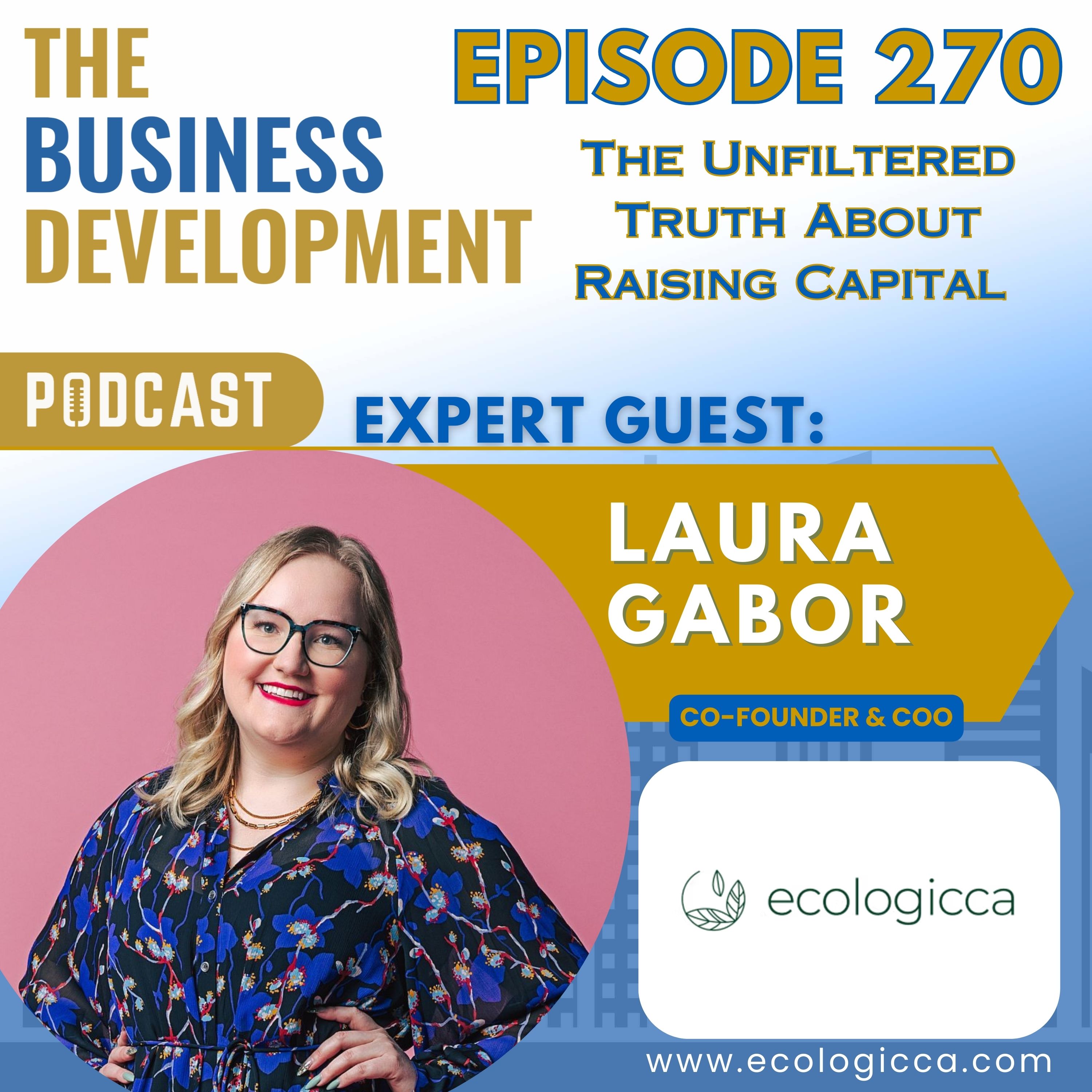 The Unfiltered Truth About Raising Capital with Laura Gabor The Unfiltered Truth About Raising Capital with Laura Gabor