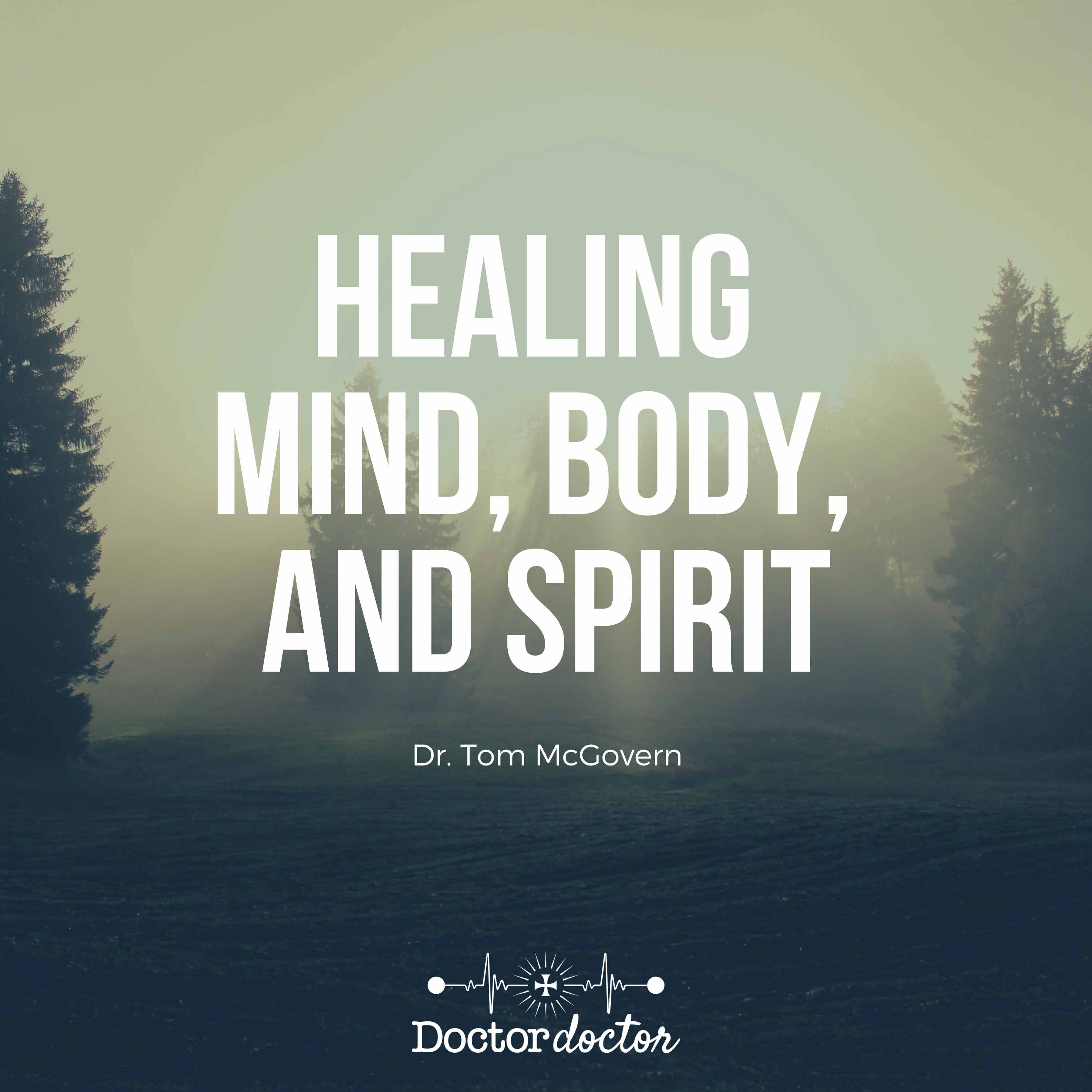DD #325 – Healing Mind, Body, and Spirit: Dr. McGovern’s Story