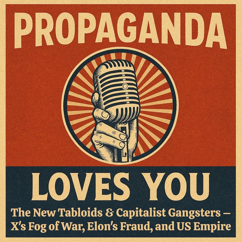 Artwork for podcast Propaganda Loves You