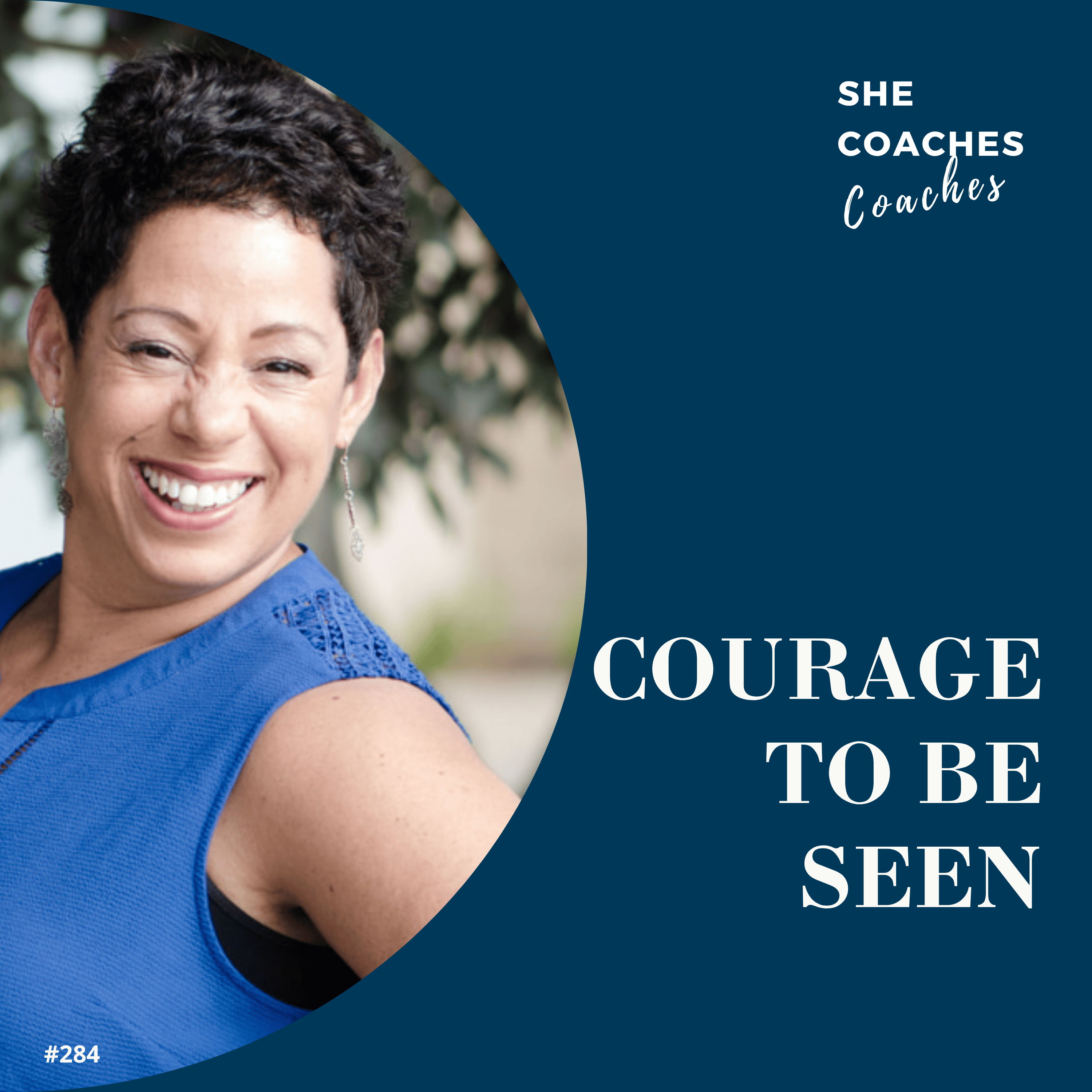 The Courage to Be Seen Ep: 284