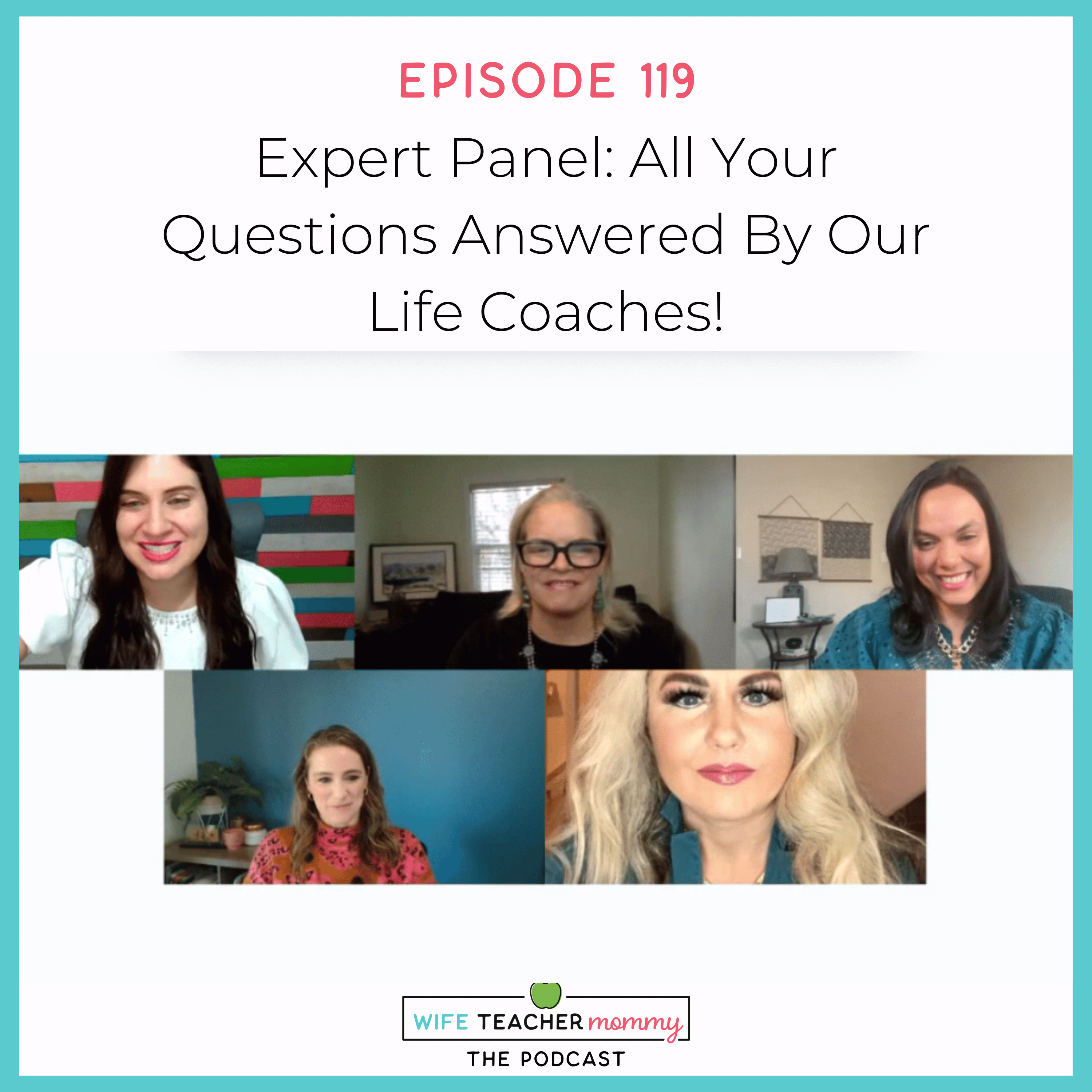 119. Expert Panel: All Your Questions Answered By Our Life Coaches!