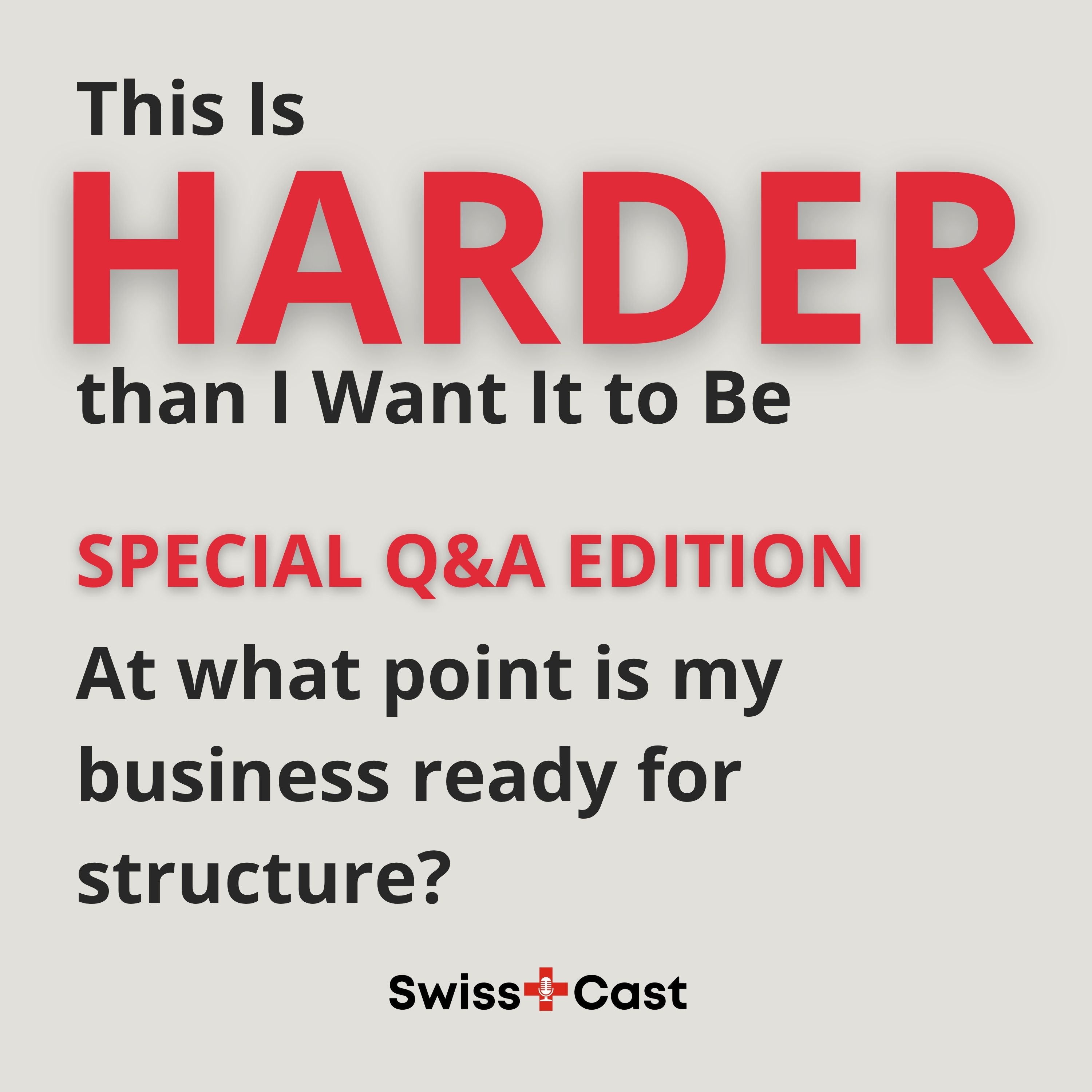 At what point is my business actually ready for structure - and how do I know I'm not just adding bureaucracy? Listener Q&A