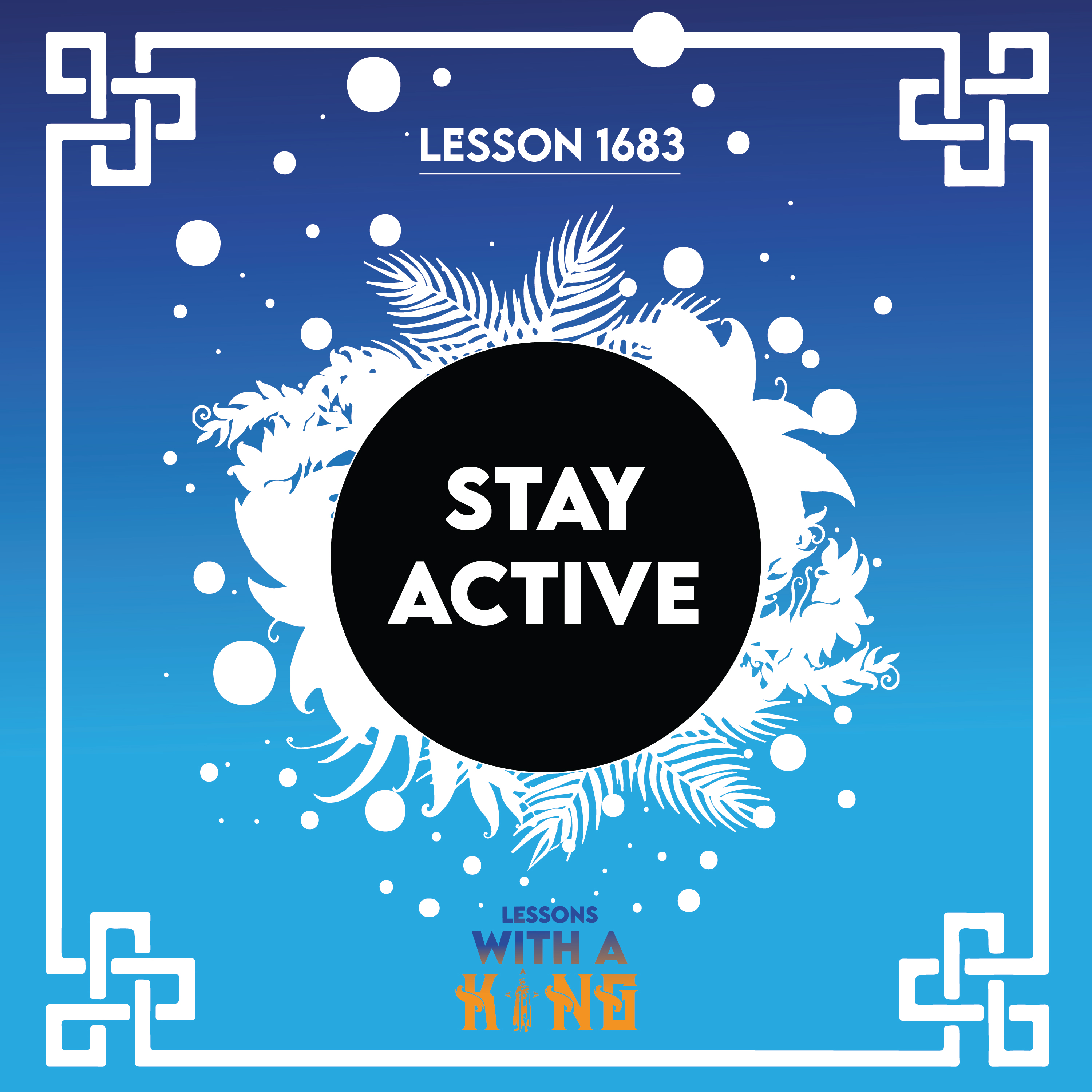 Lesson 1683: Stay Active