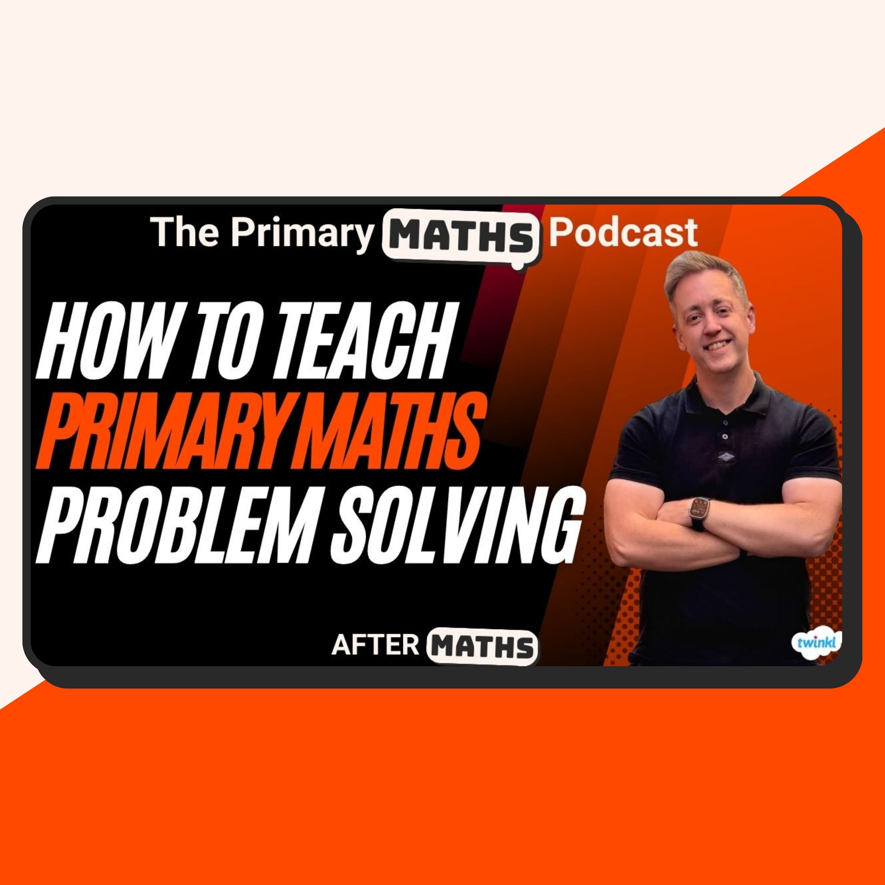 AfterMaths: How To Teach Primary Maths Problem Solving