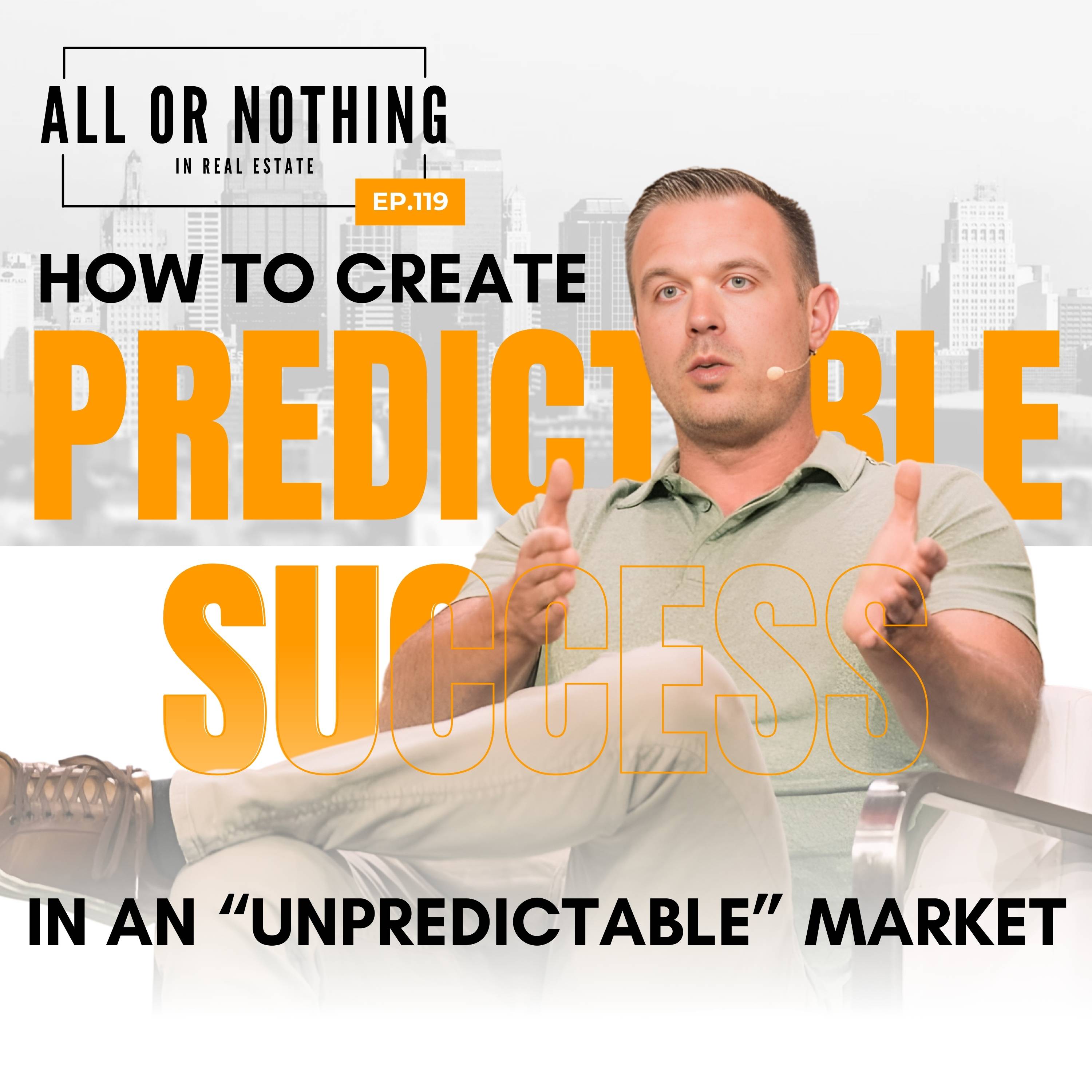 How to Create Predictable Success in an “Unpredictable” Market