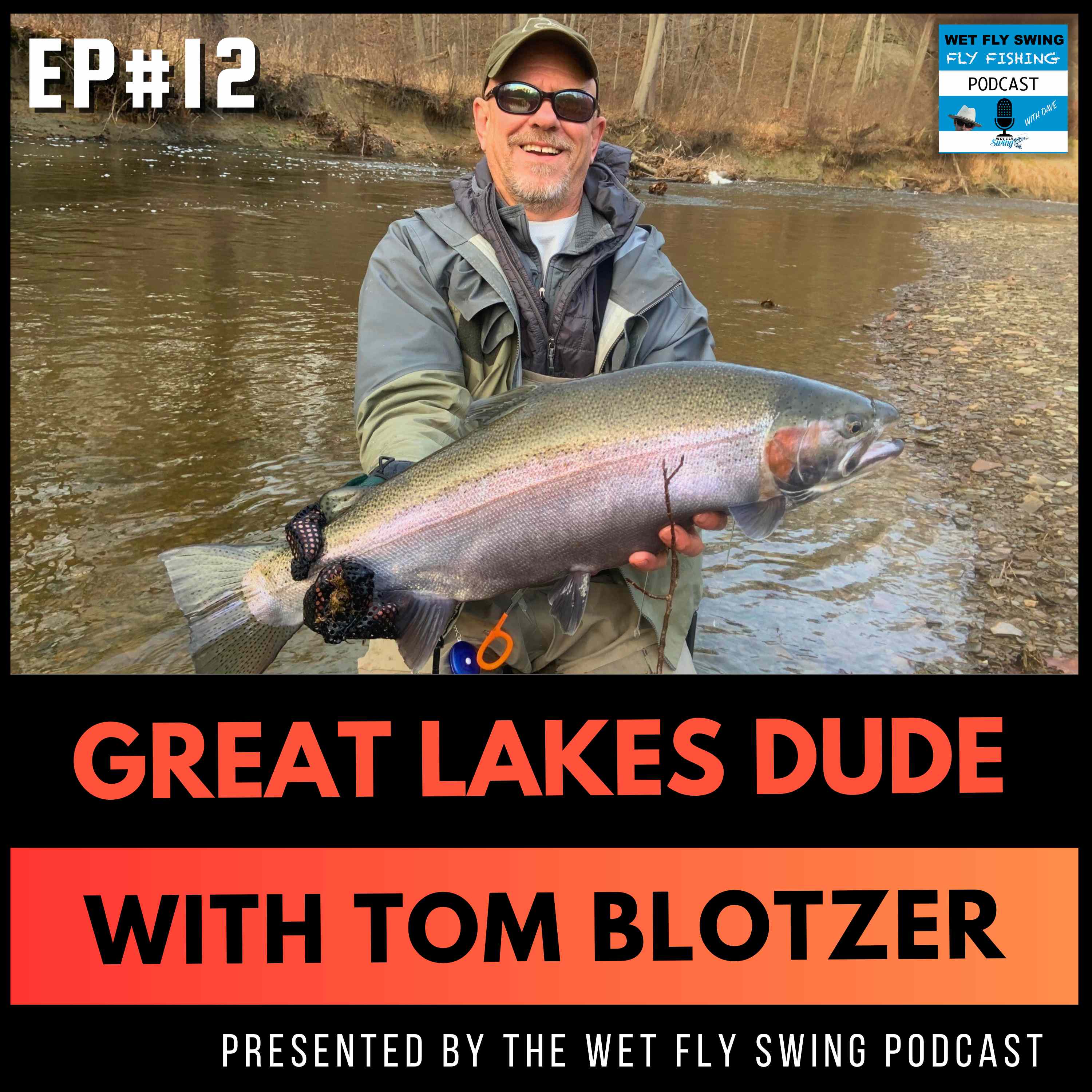 Great Lakes Dude #12 | Float Fishing for Steelhead with Tom Blotzer – Rigging Tips, Winter Tactics episode artwork