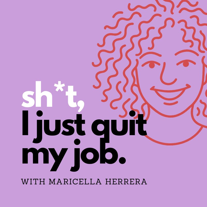 Artwork for podcast Sh*t I Just Quit My Job