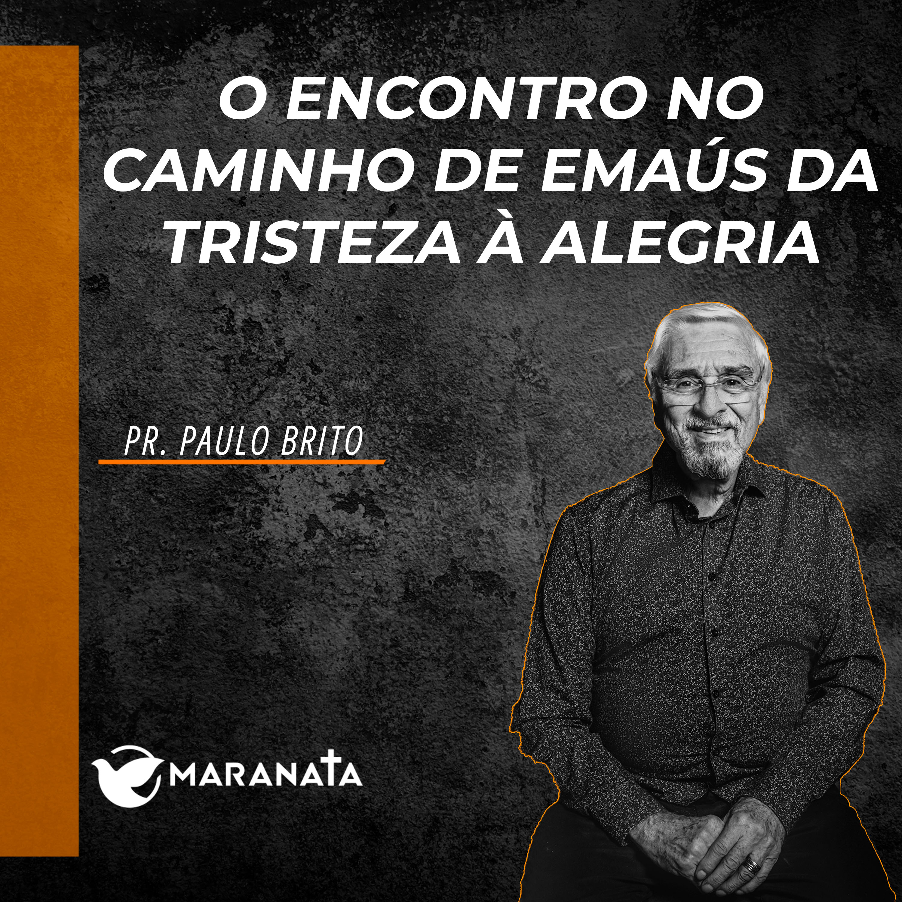 O encontro no caminho de Emaús da tristeza à alegria - Pr. Paulo Brito episode artwork