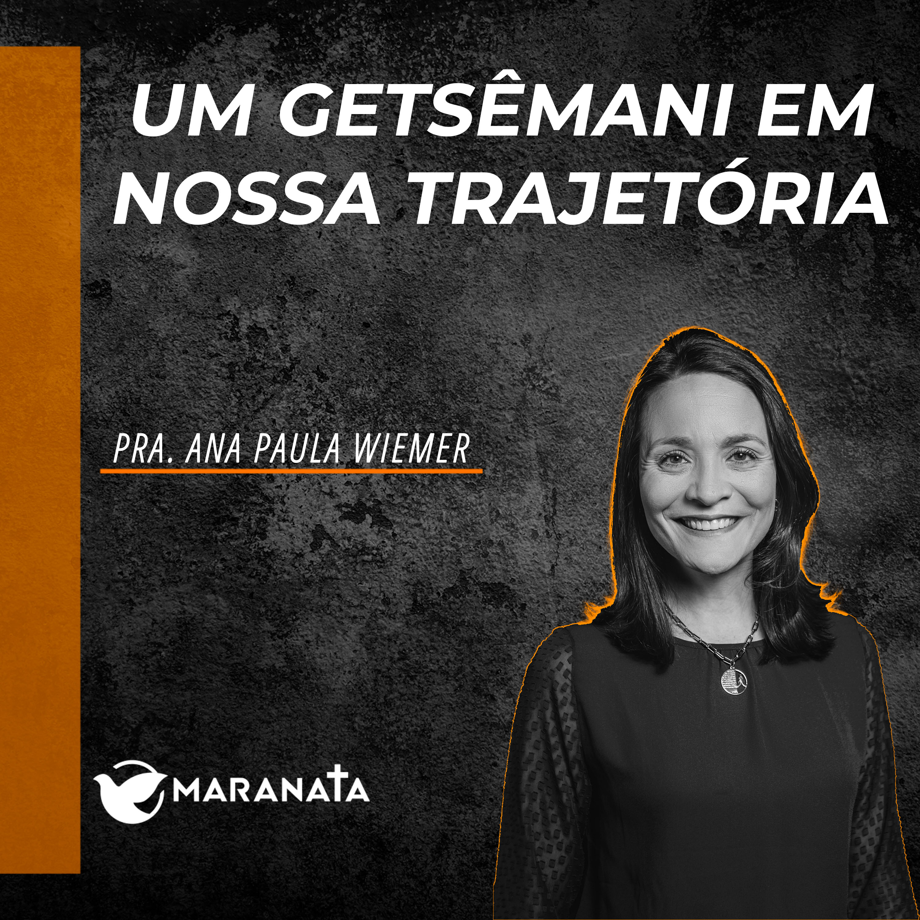 Um Getsêmani em nossa trajetória - Pra. Ana Paula Wiemer