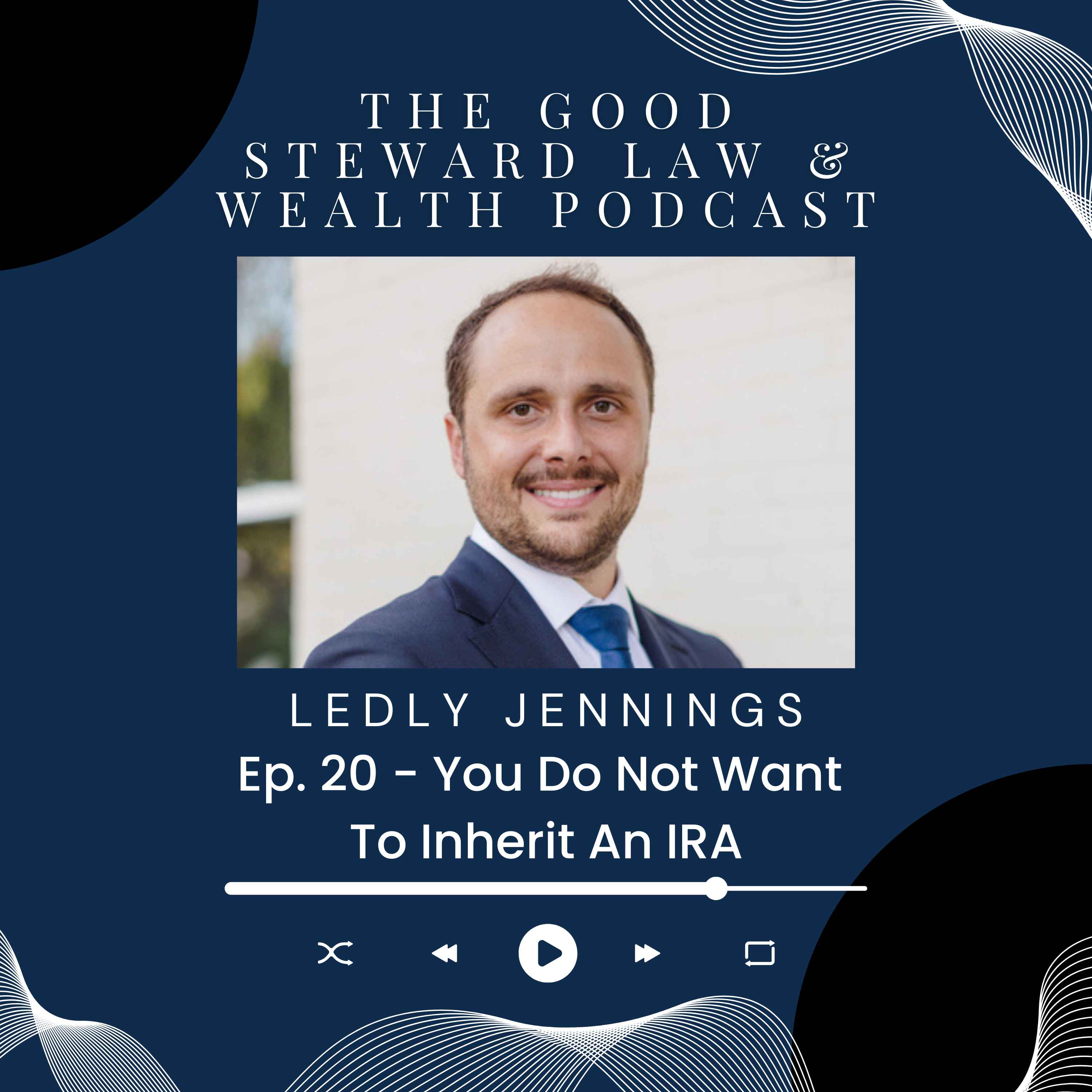 The Good Steward Law and Wealth Podcast