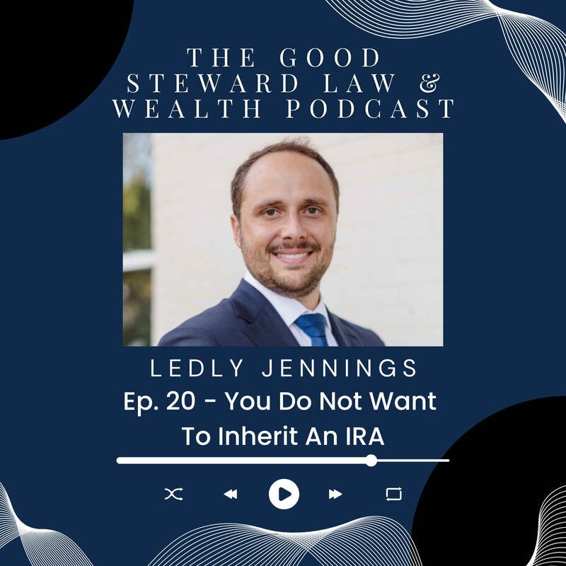 Artwork for podcast The Good Steward Law and Wealth Podcast