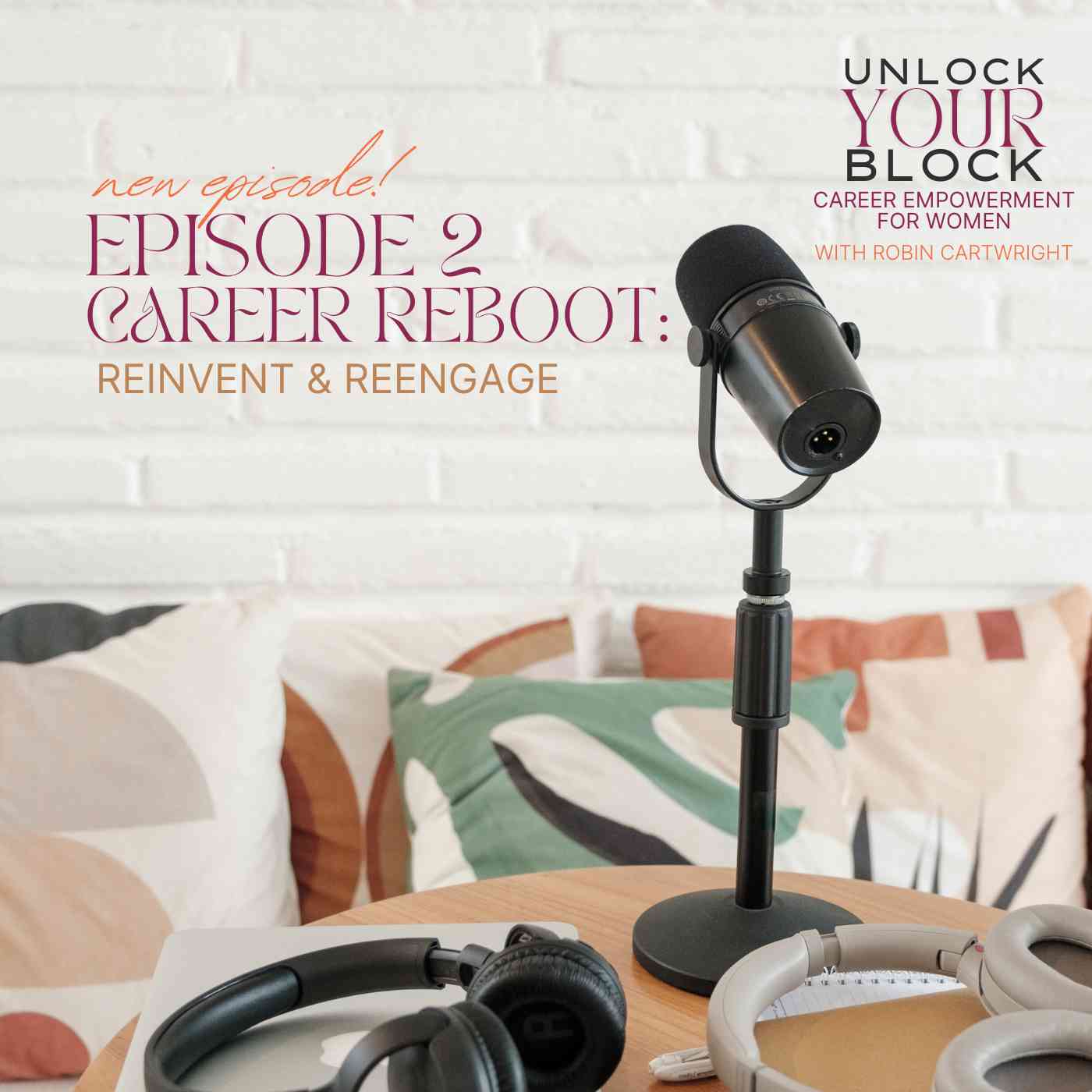 Episode 2: Career Reboot - Reinvent and Reengage
