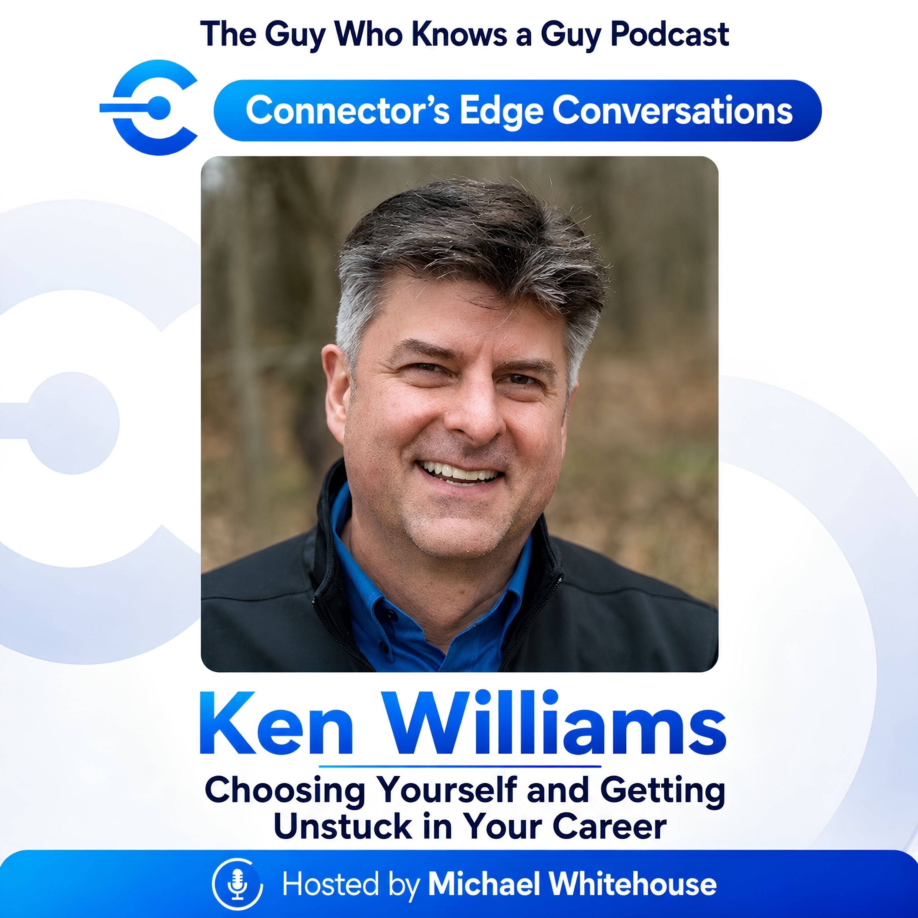 Ken Williams on Choosing Yourself and Getting Unstuck in Your Career episode artwork