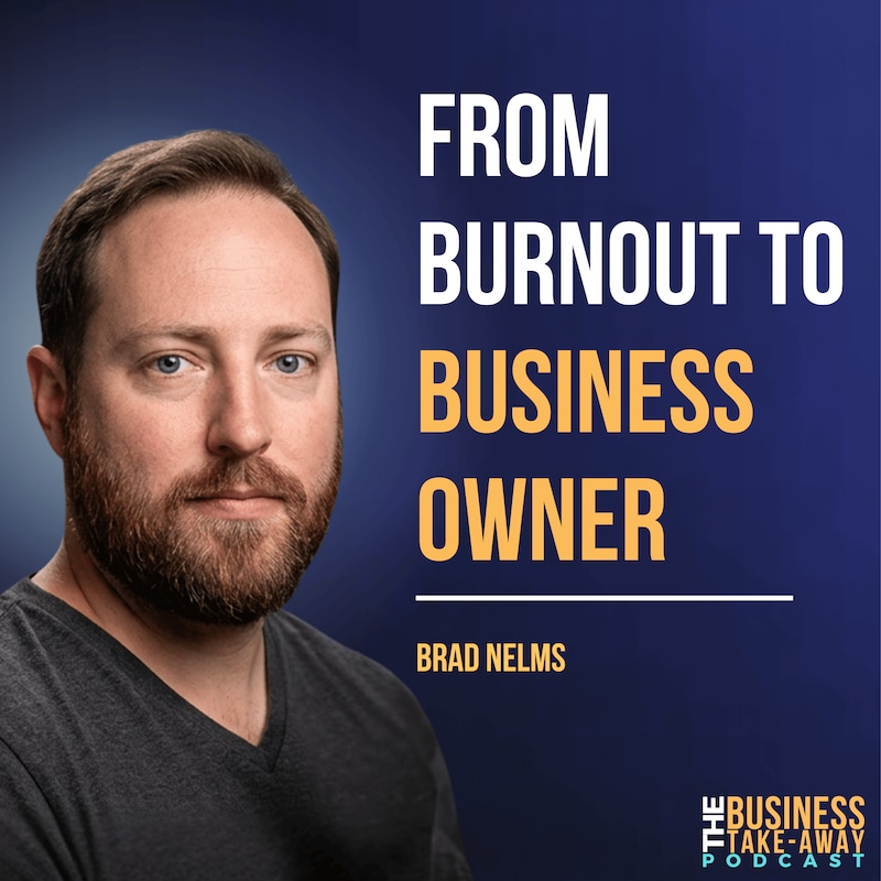 Artwork for podcast The Business Takeaway Podcast, Leadership & Business Advice