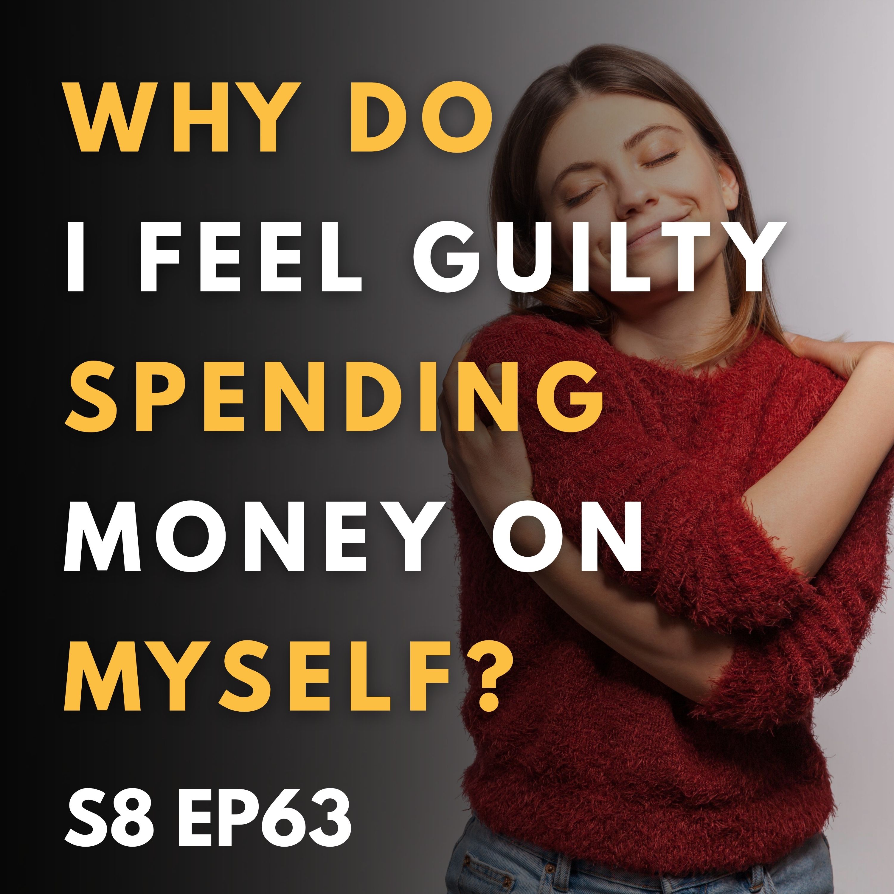 Why Do I Feel Guilty Spending Money on Myself?