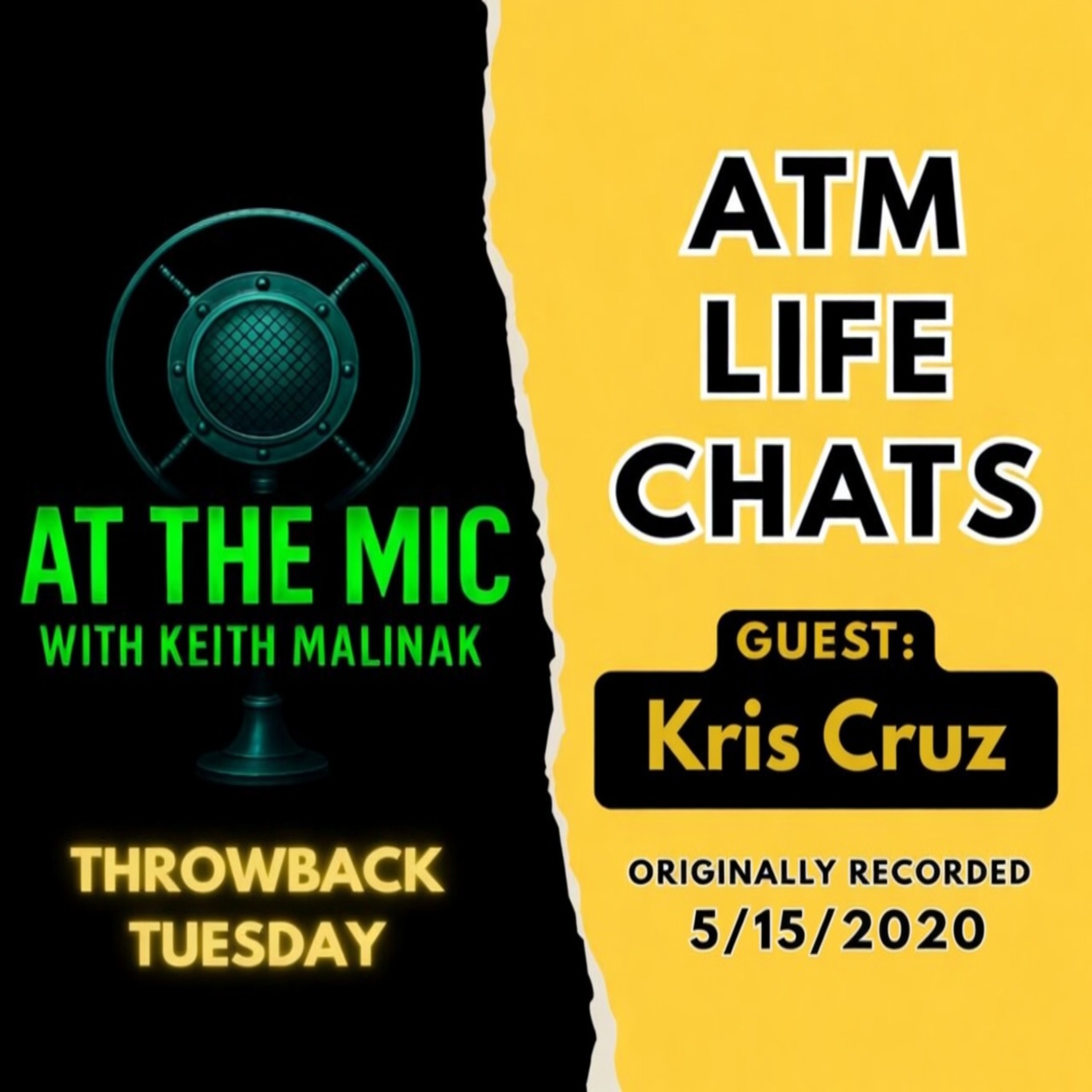 ATM: THROWBACK LIFE CHATS - Kris Cruz (from 5/15/2020)