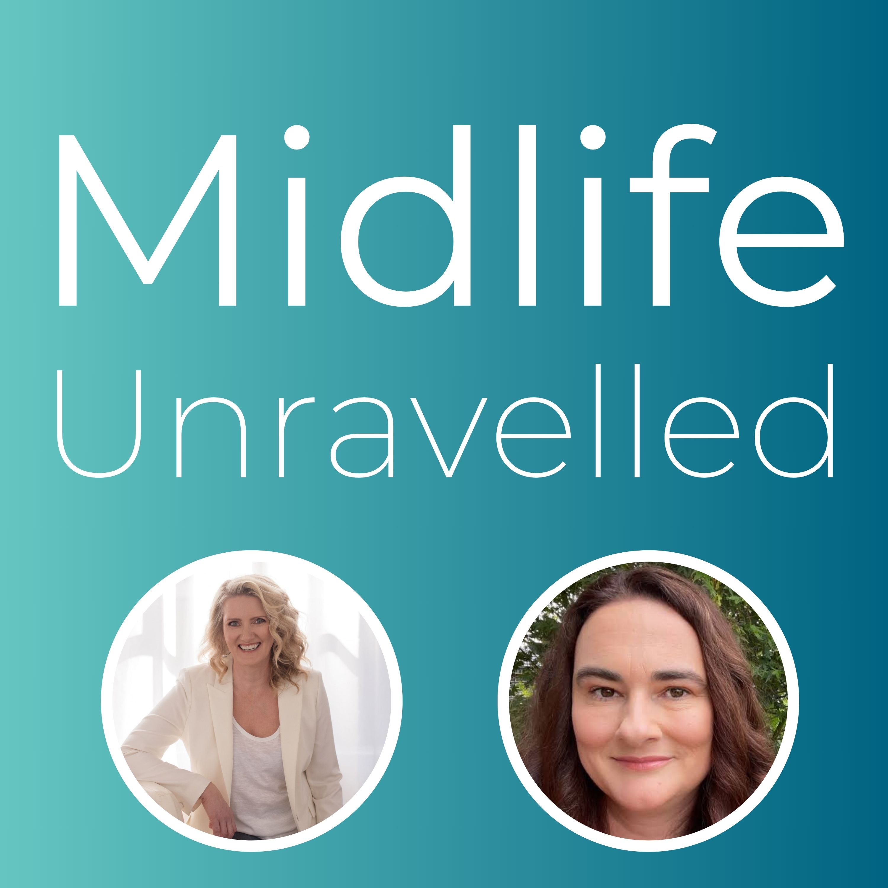 Midlife Unravelled