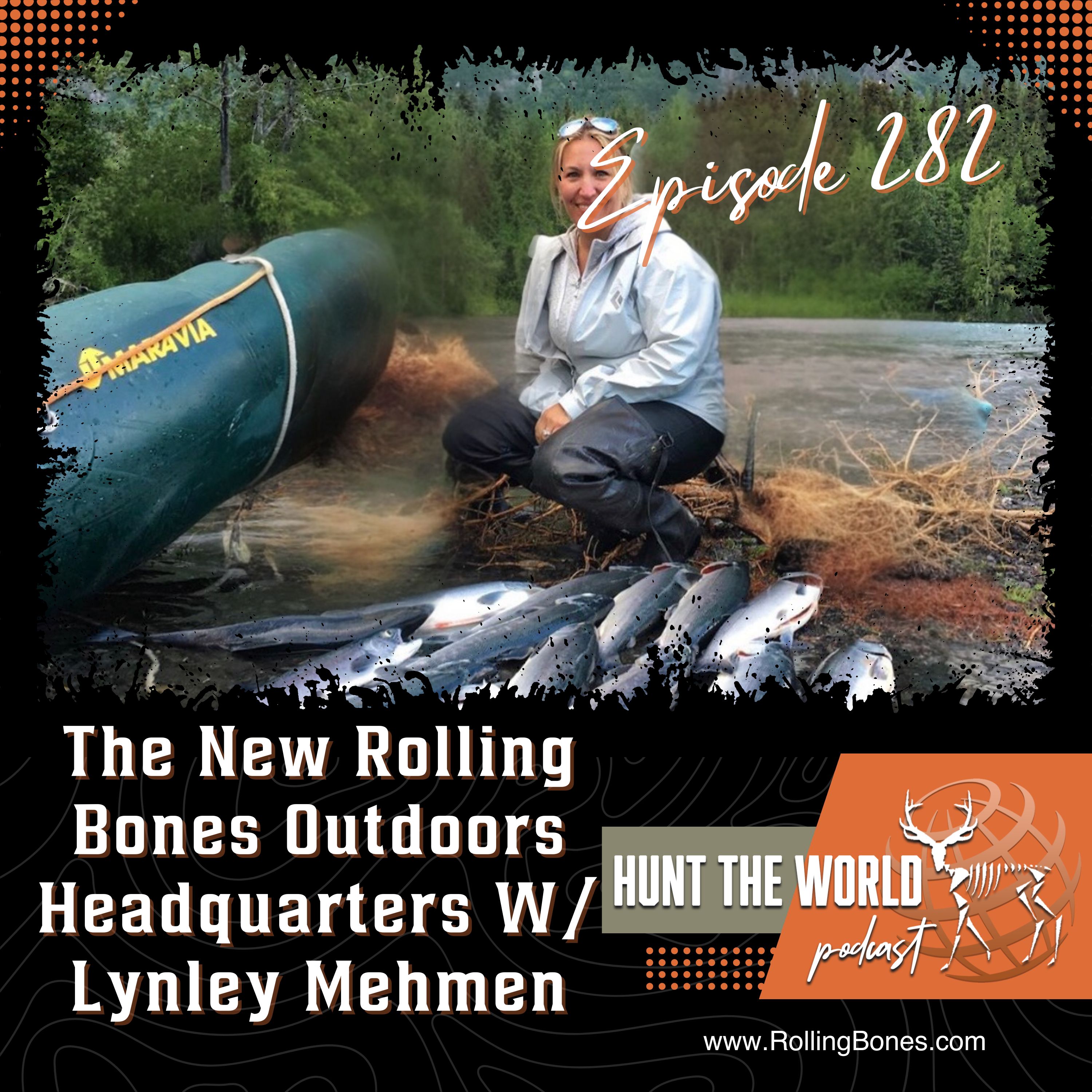 HTW-Ep 282 The New Rolling Bones Outdoors Headquarters W/ Lynley Mehmen