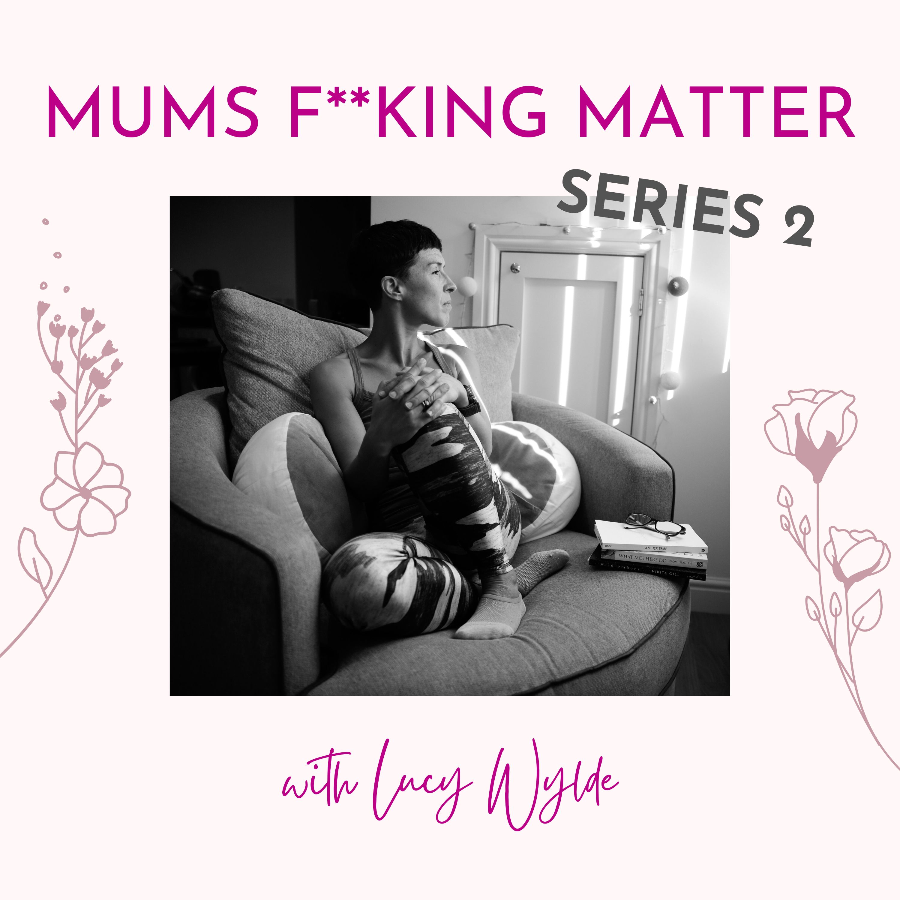 S2 #03 Matrescence Matters; 11 years into Motherhood