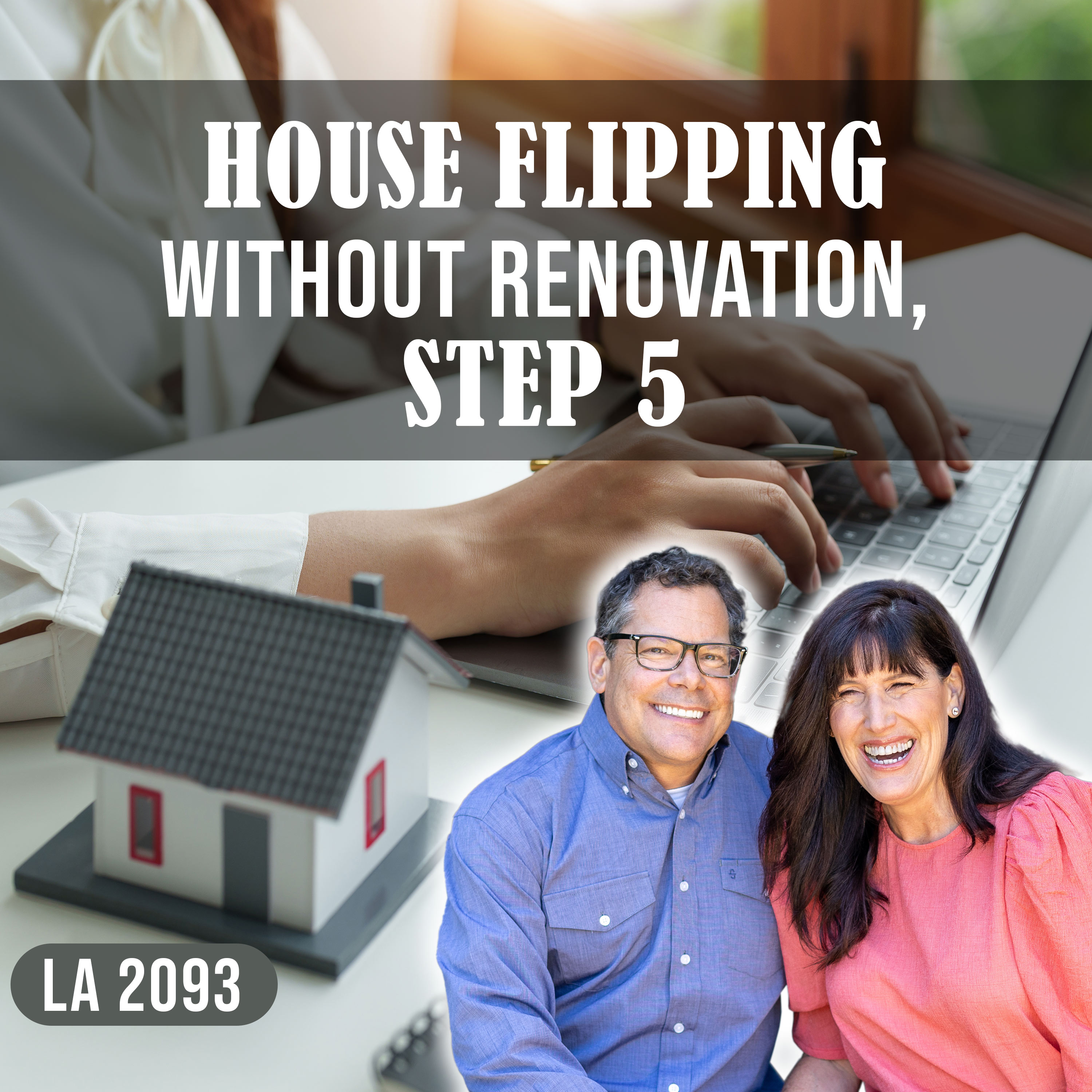House Flipping Without Renovation In 2025: Step 5 - Showcase The Asset Online And Close The Sale Episode cover