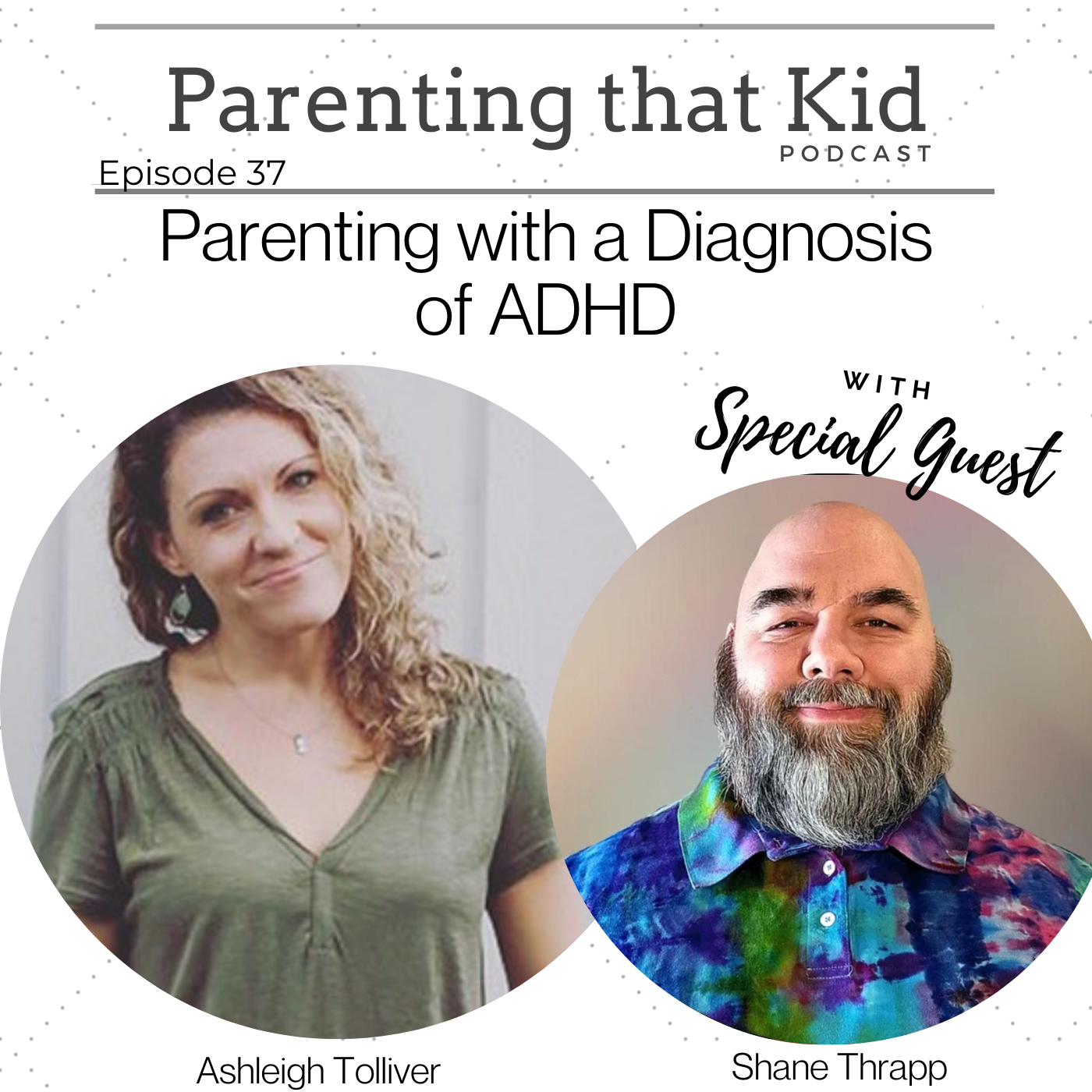Parenting with a Diagnosis of ADHD with Shane Thrapp