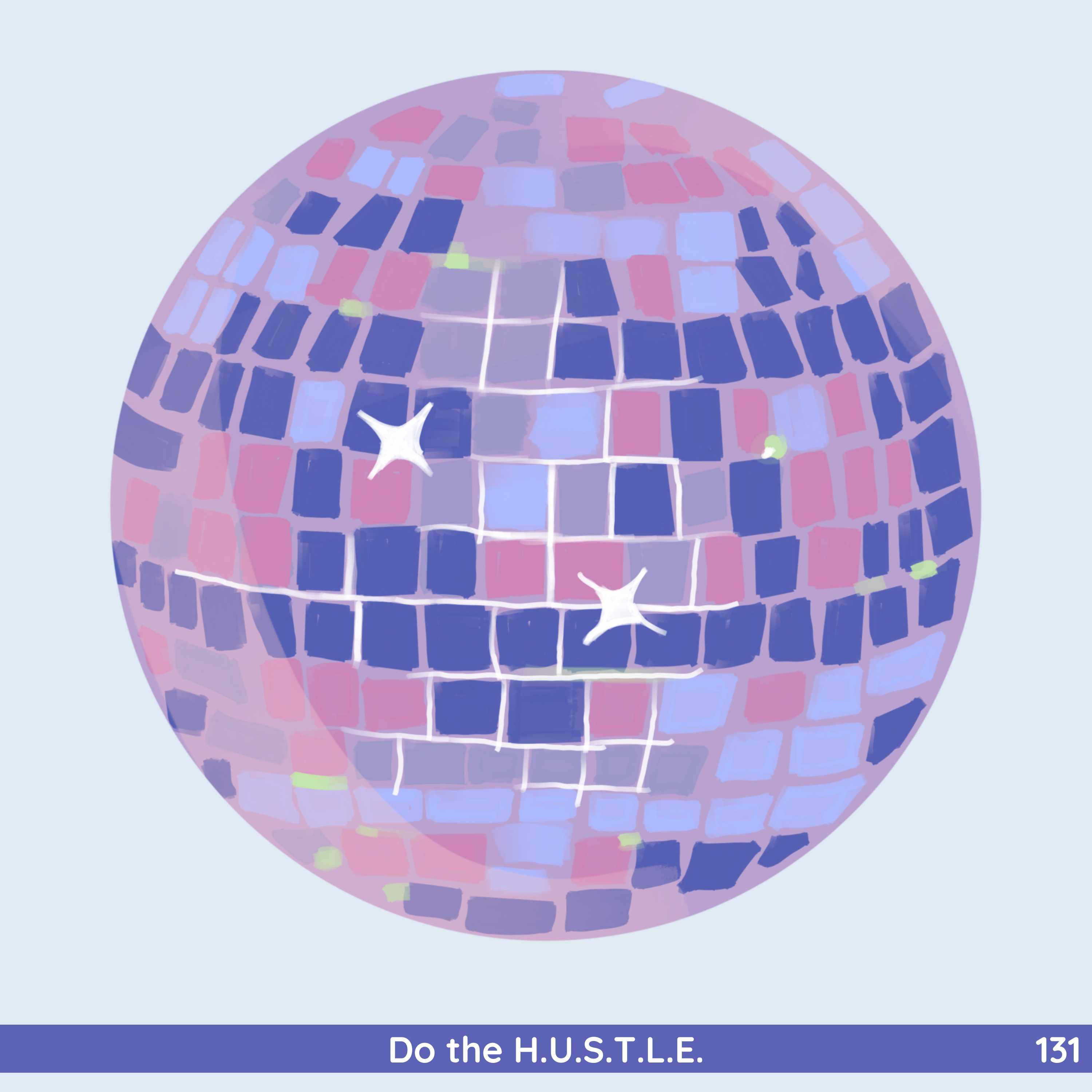131: Do the H.U.S.T.L.E.