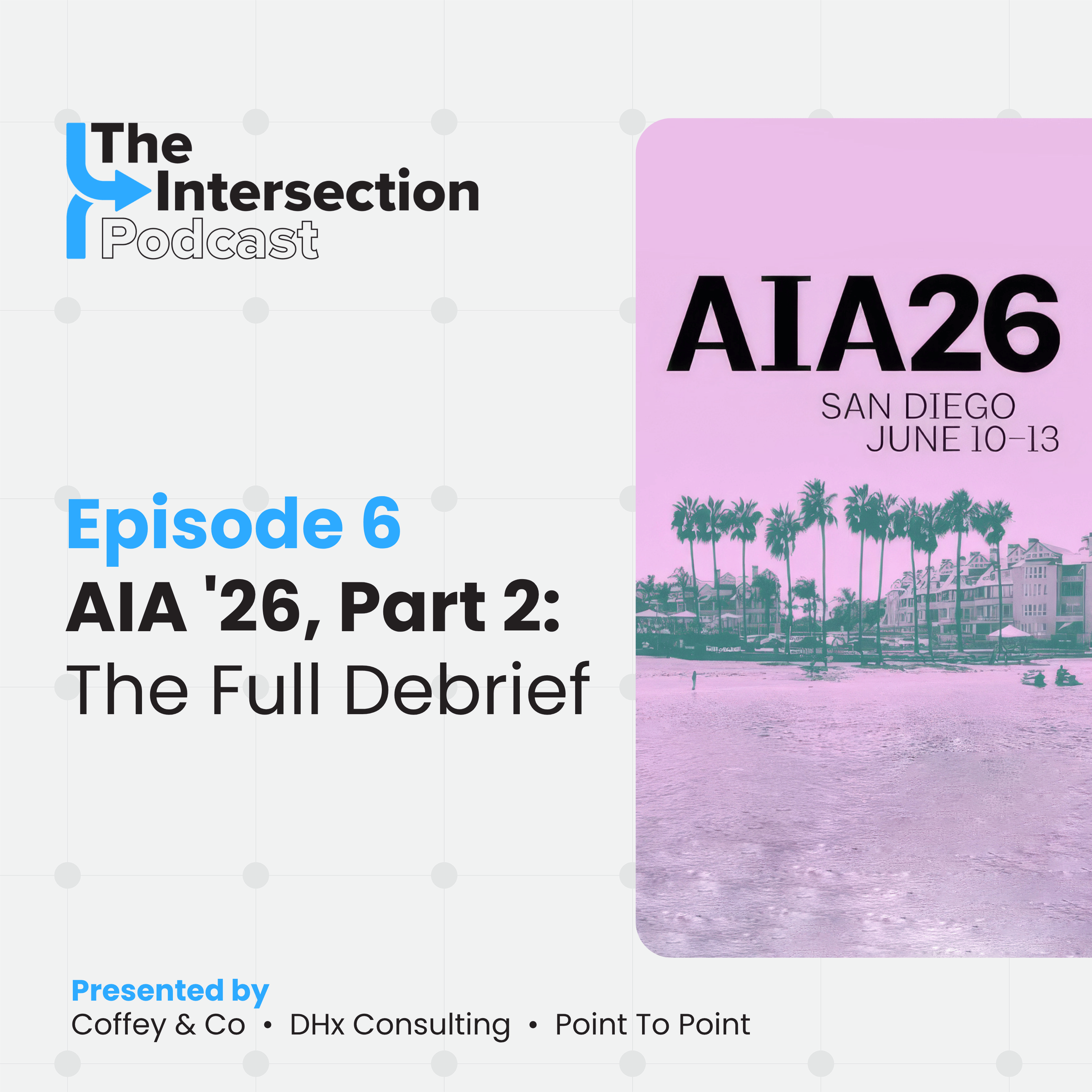 The Intersection - Episode 6: AIA '26, Part Two: The Full Debrief