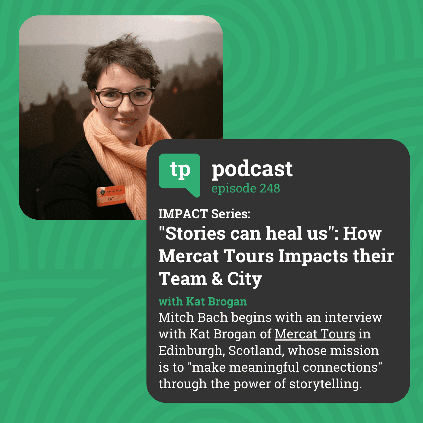 IMPACT Series: ”Stories can heal us”: How Mercat Tours Impacts their Team & City