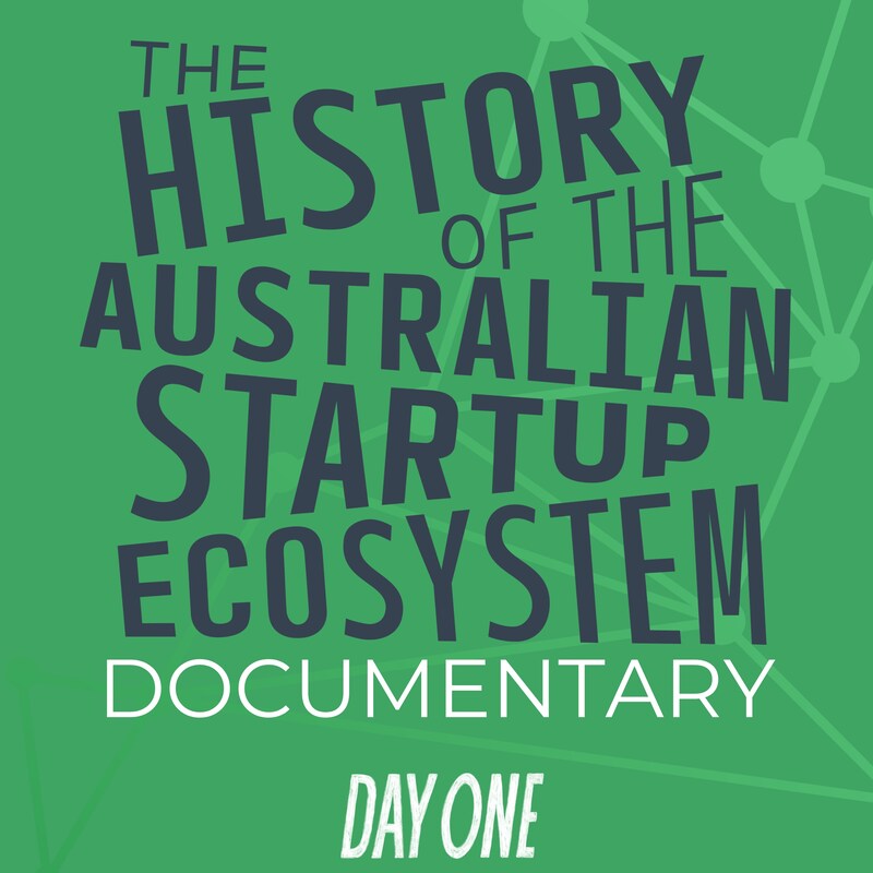 Artwork for podcast The History of the Australian Startup Ecosystem: Documentary