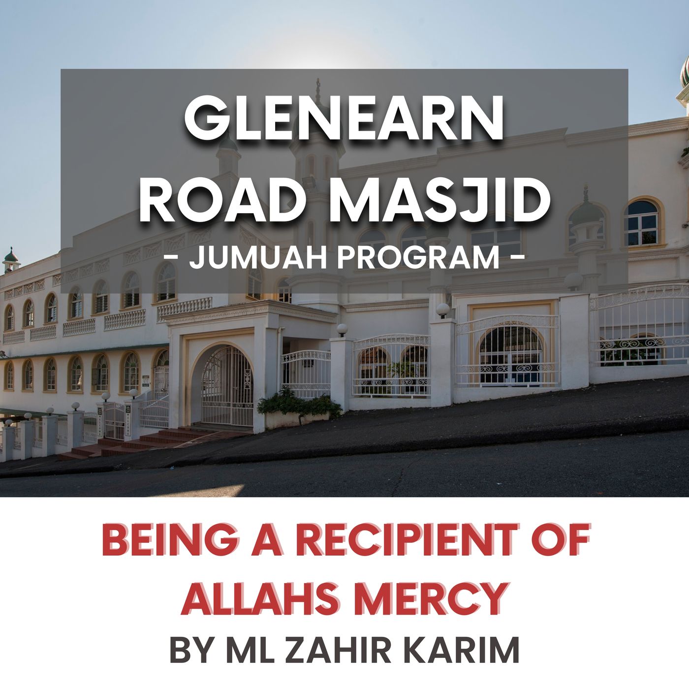 Being a recipient of Allah's mercy by ML Zahir Karim