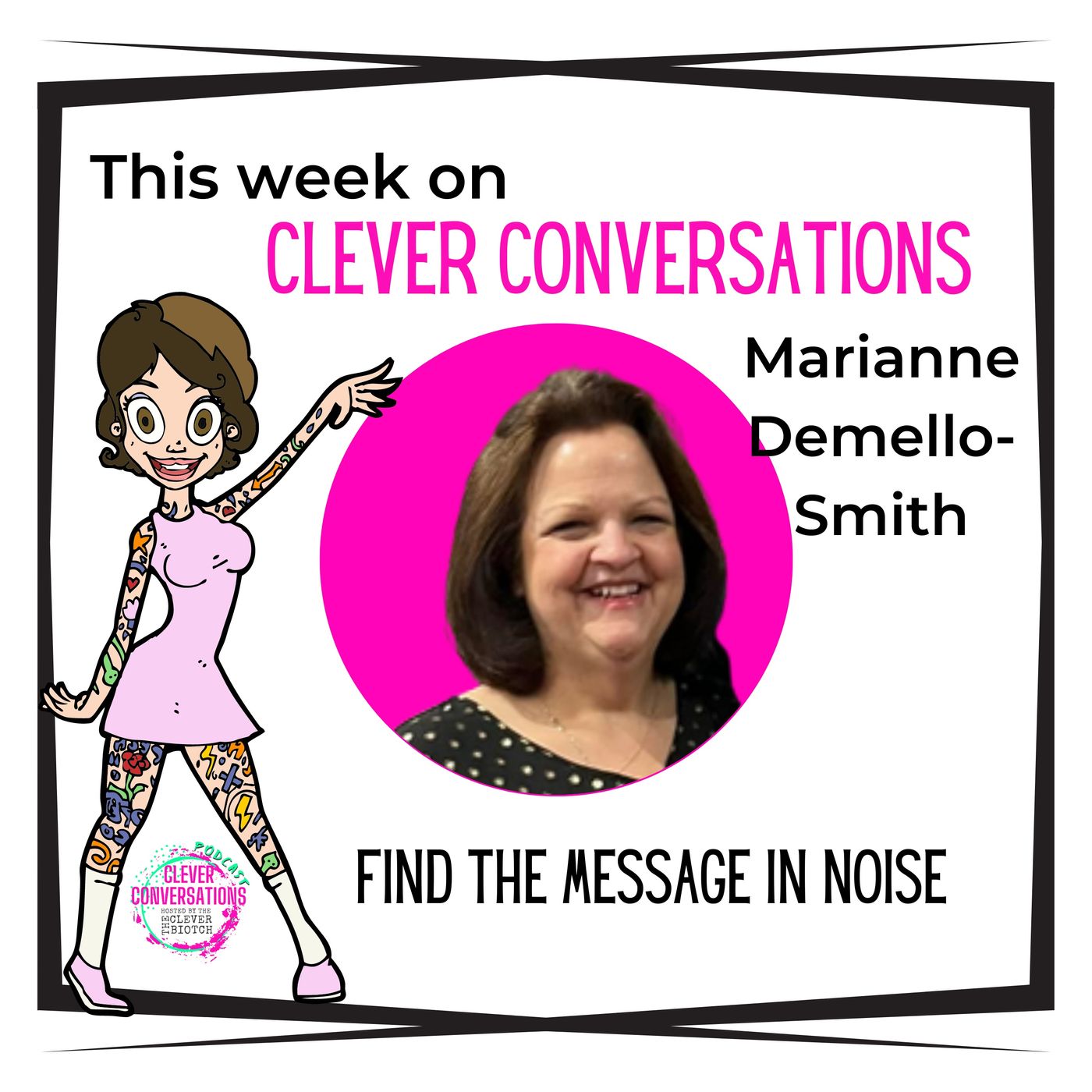 Find the Message in the Noise with Guest Marianne episode artwork
