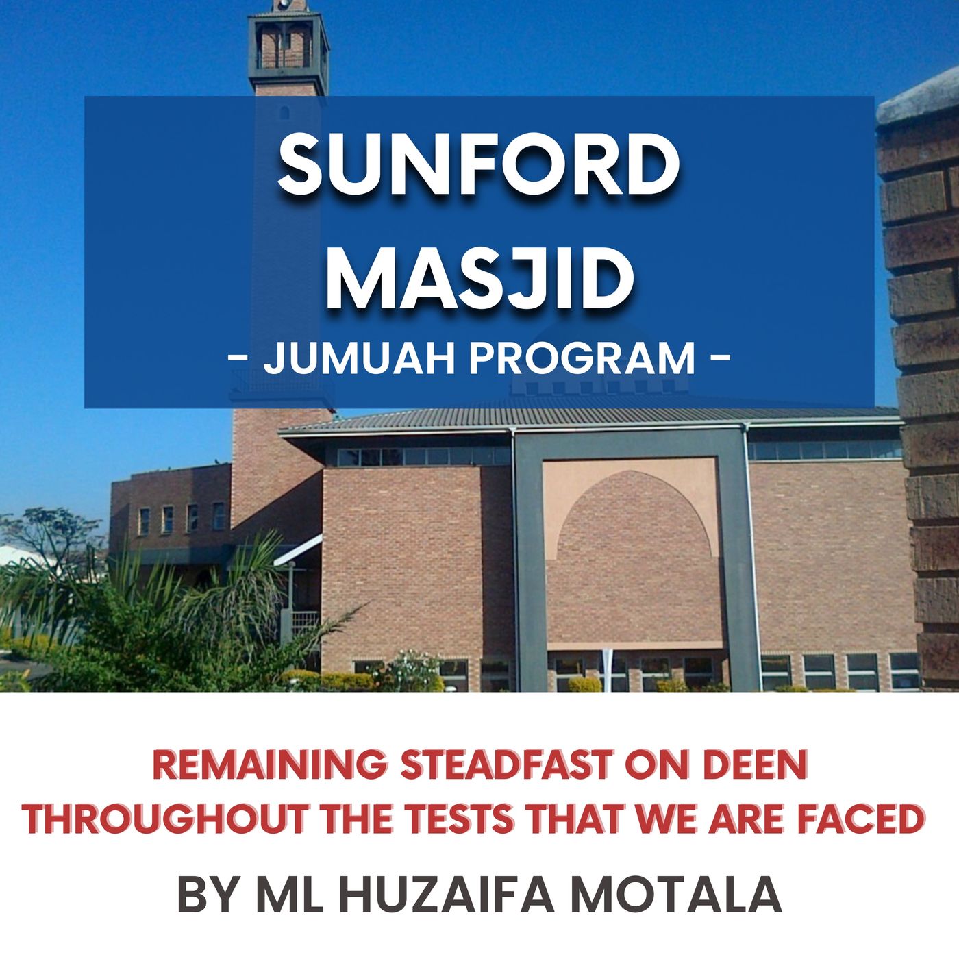 231117_Remaining steadfast on Deen throughout the tests that we are faced by ML Huzaifa Motala